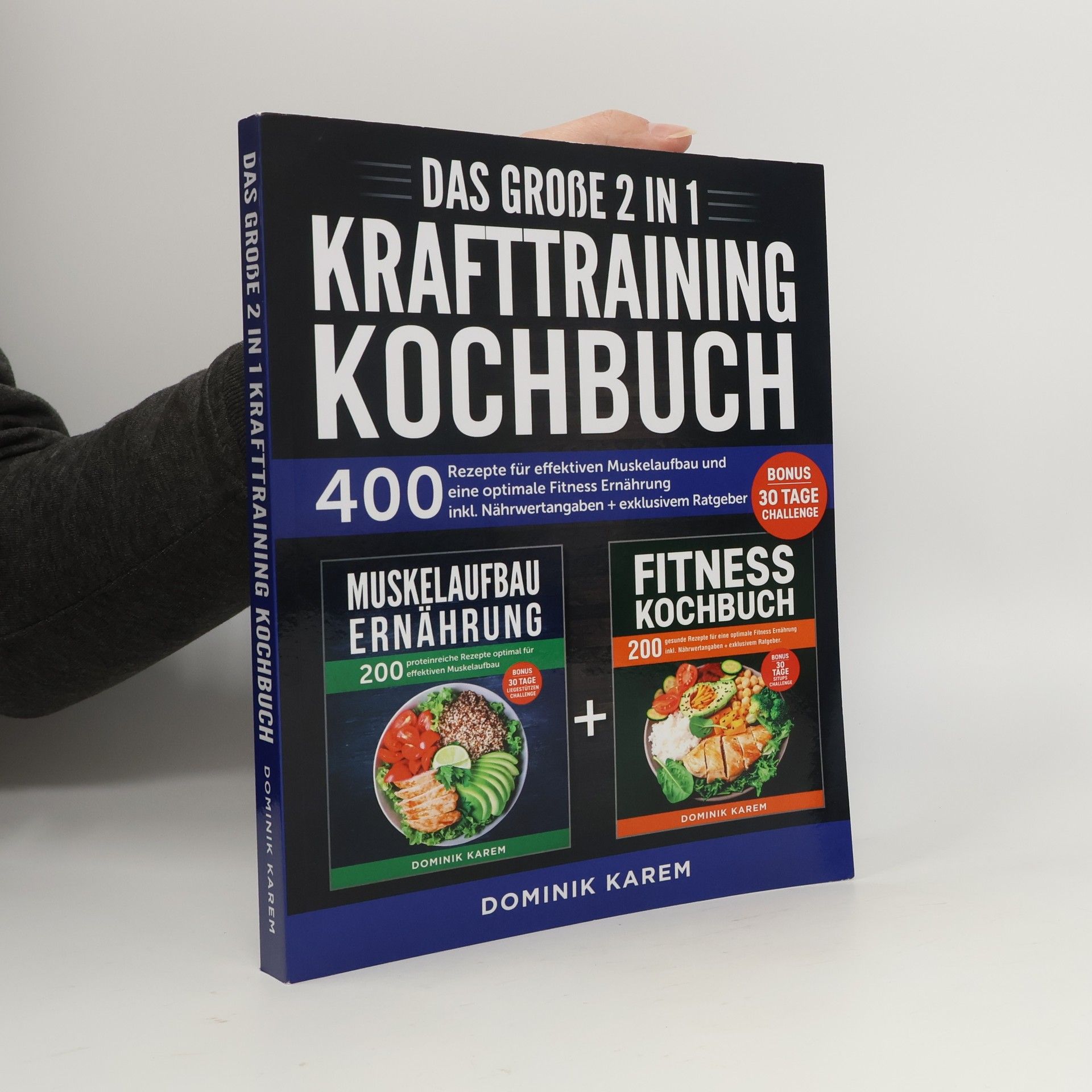Dominik Karem Das große 2 in 1 Krafttraining Kochbuch