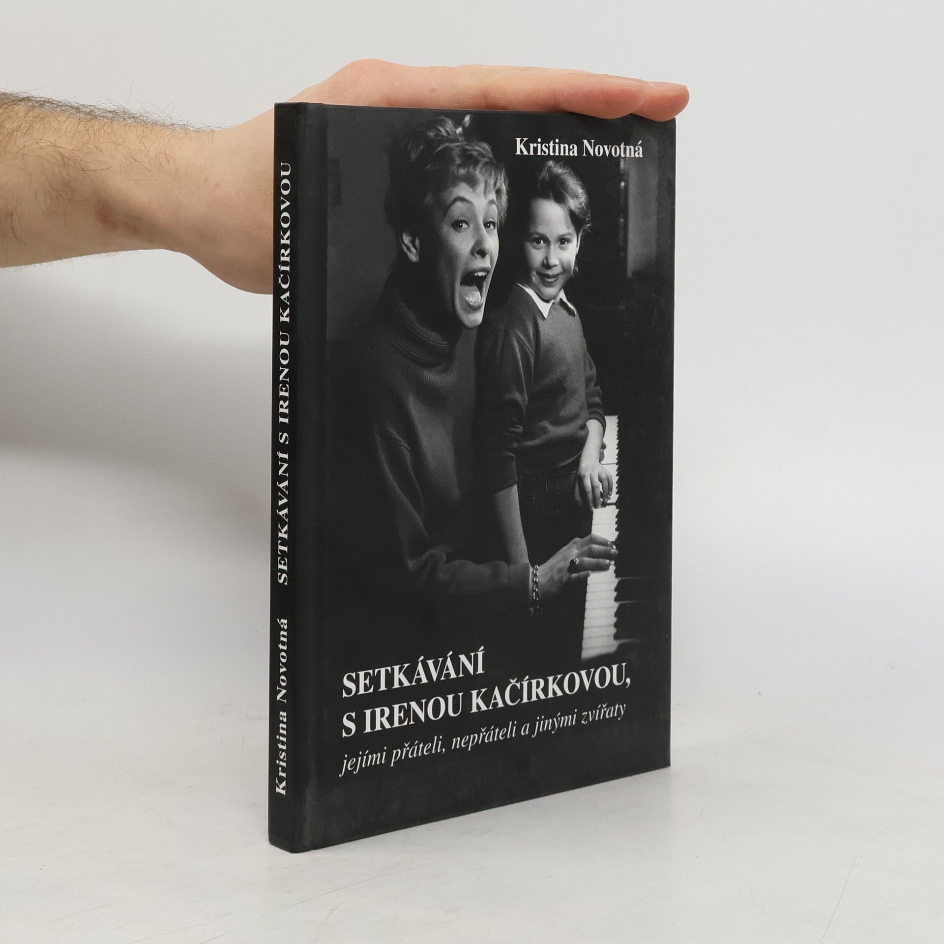 Setkávání s Irenou Kačírkovou, jejími přáteli, nepřáteli a jinými zvířaty