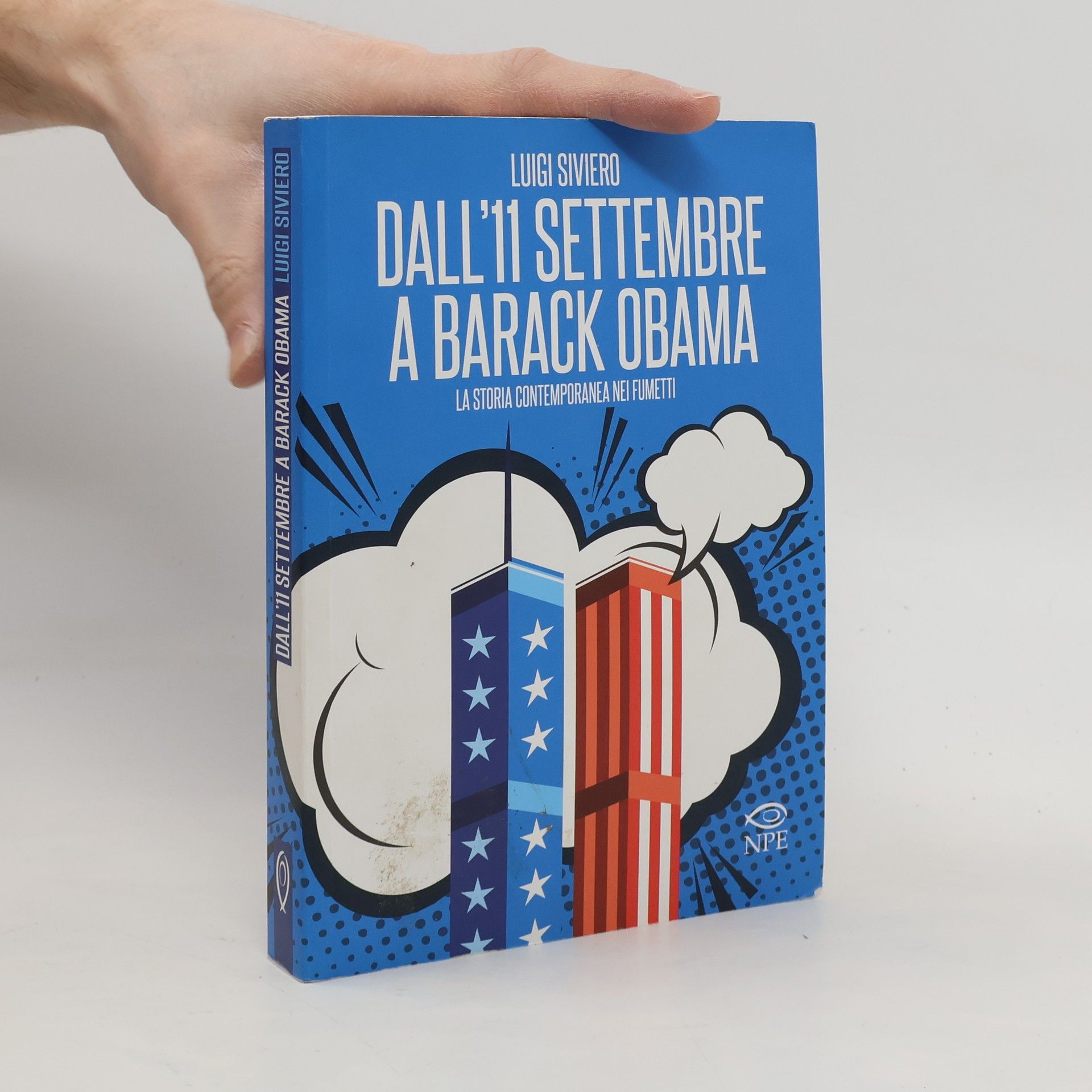 Luigi Siviero Dall'11 settembre a Barack Obama. La storia contemporanea nei fumetti
