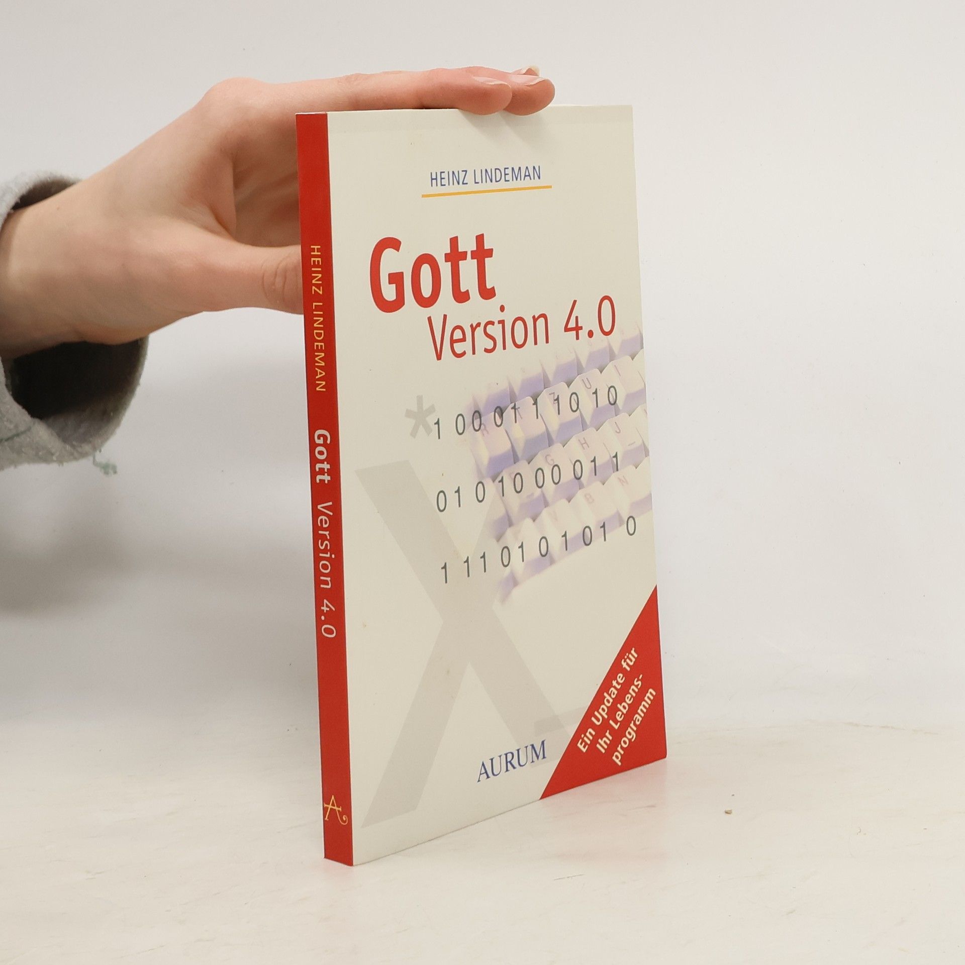 Heinz Lindeman Gott Version 4.0: Ein Update für Ihr Lebensprogramm