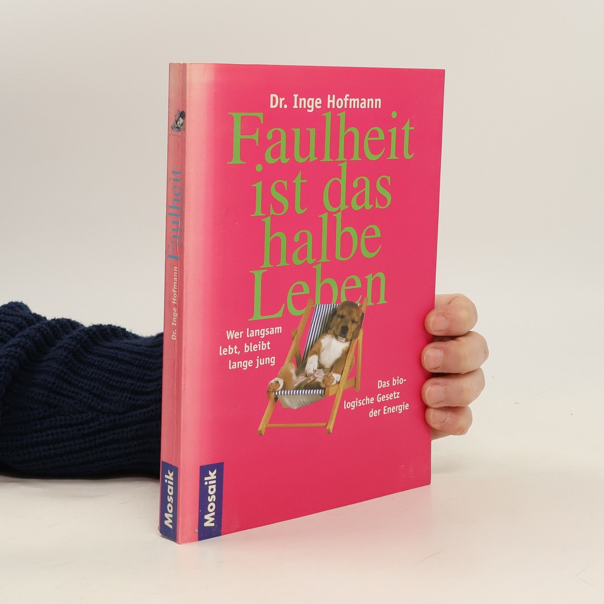 Dr. Inge Hofmann Faulheit ist das halbe Leben