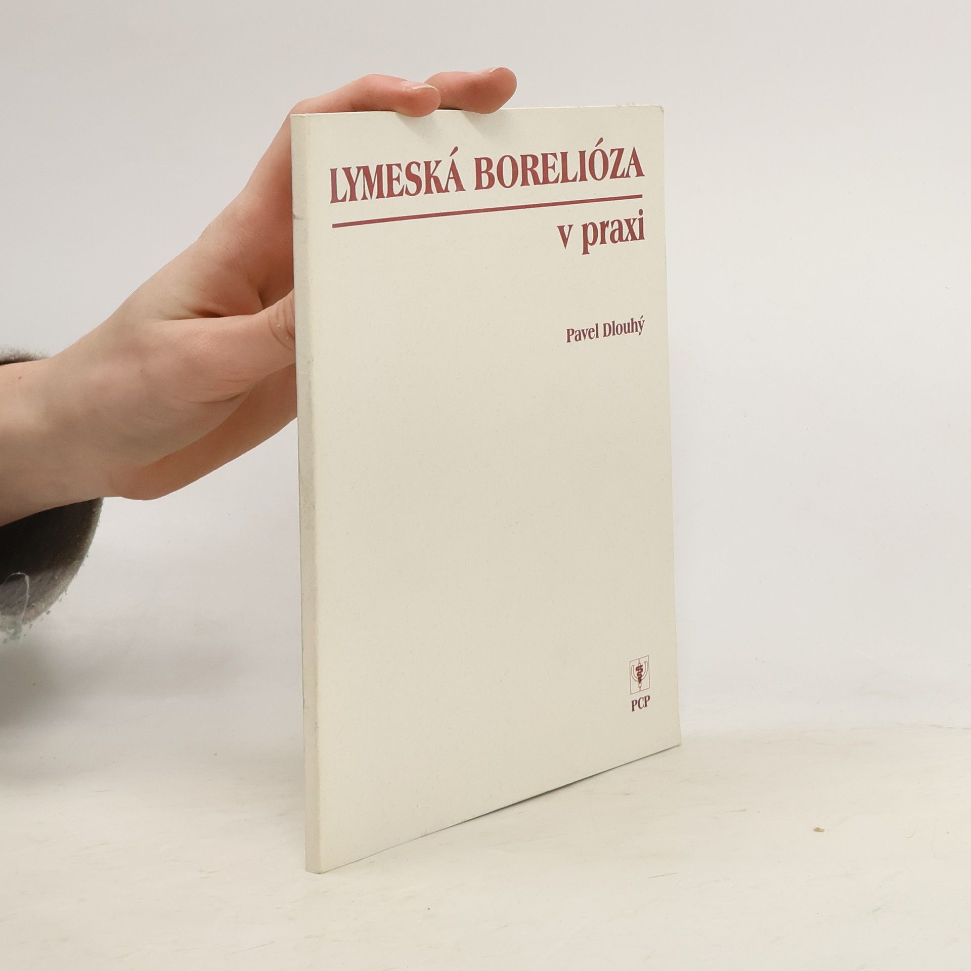 Pavel Dlouhý Lymeská borelióza v praxi