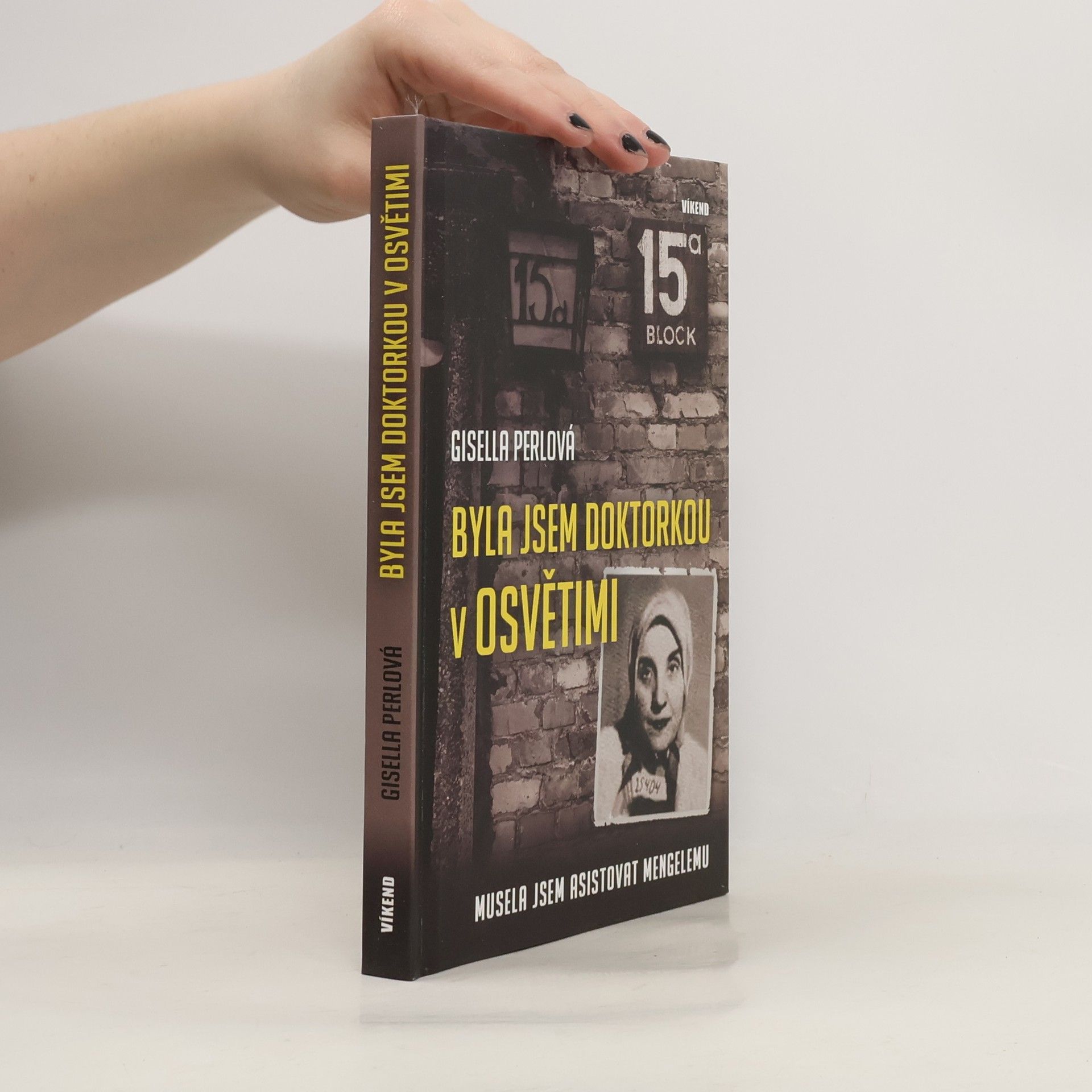 Gisella Perl Byla jsem doktorkou v Osvětimi: Musela jsem asistovat Mengelemu