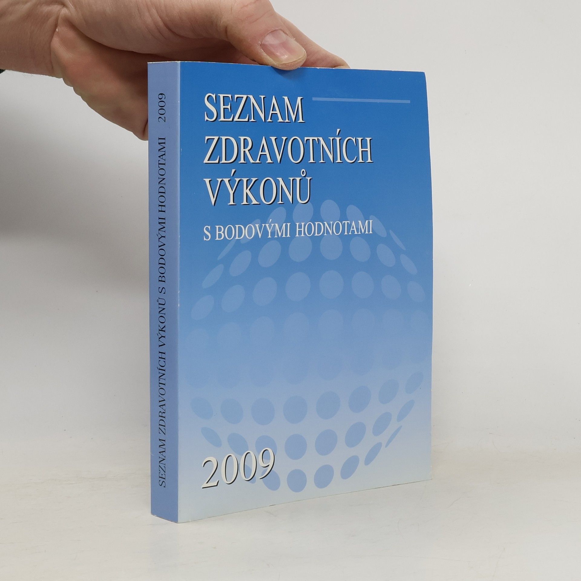 Kolektiv autorů Seznam zdravotních výkonů s bodovými hodnotami 2009