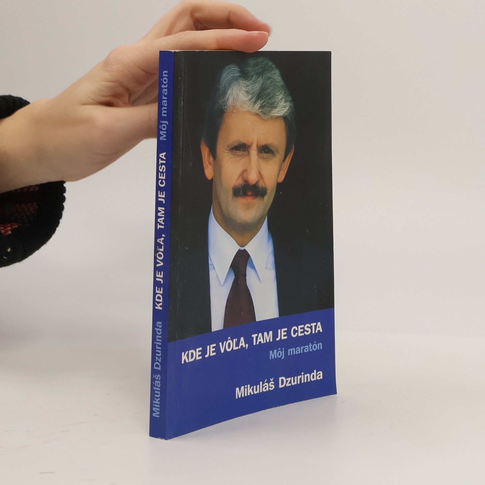 Mikuláš Dzurinda Kde je vôľa, tam je cesta : môj maratón