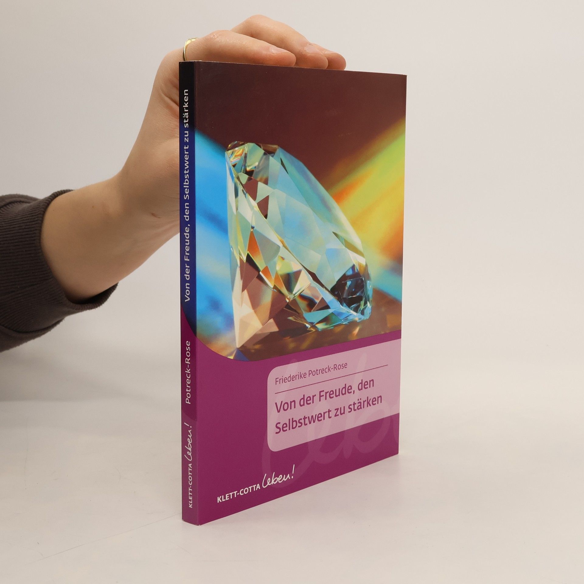 Friederike Potreck-Rose Von der Freude, den Selbstwert zu stärken