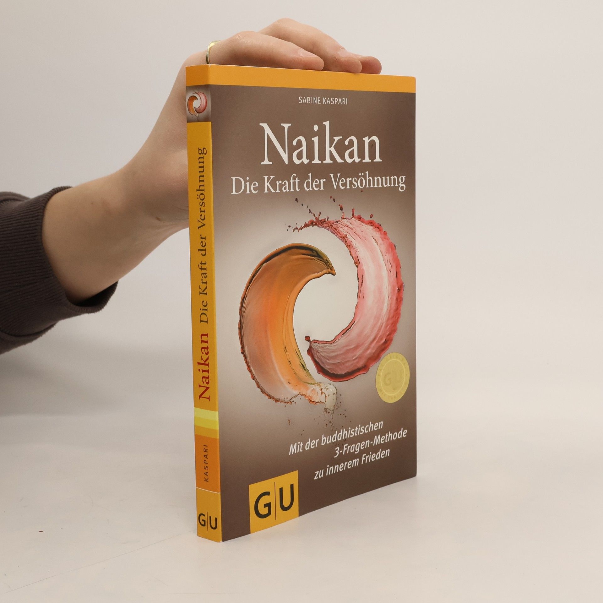 Sabine Kaspari Naikan - Die Kraft der Versöhnung