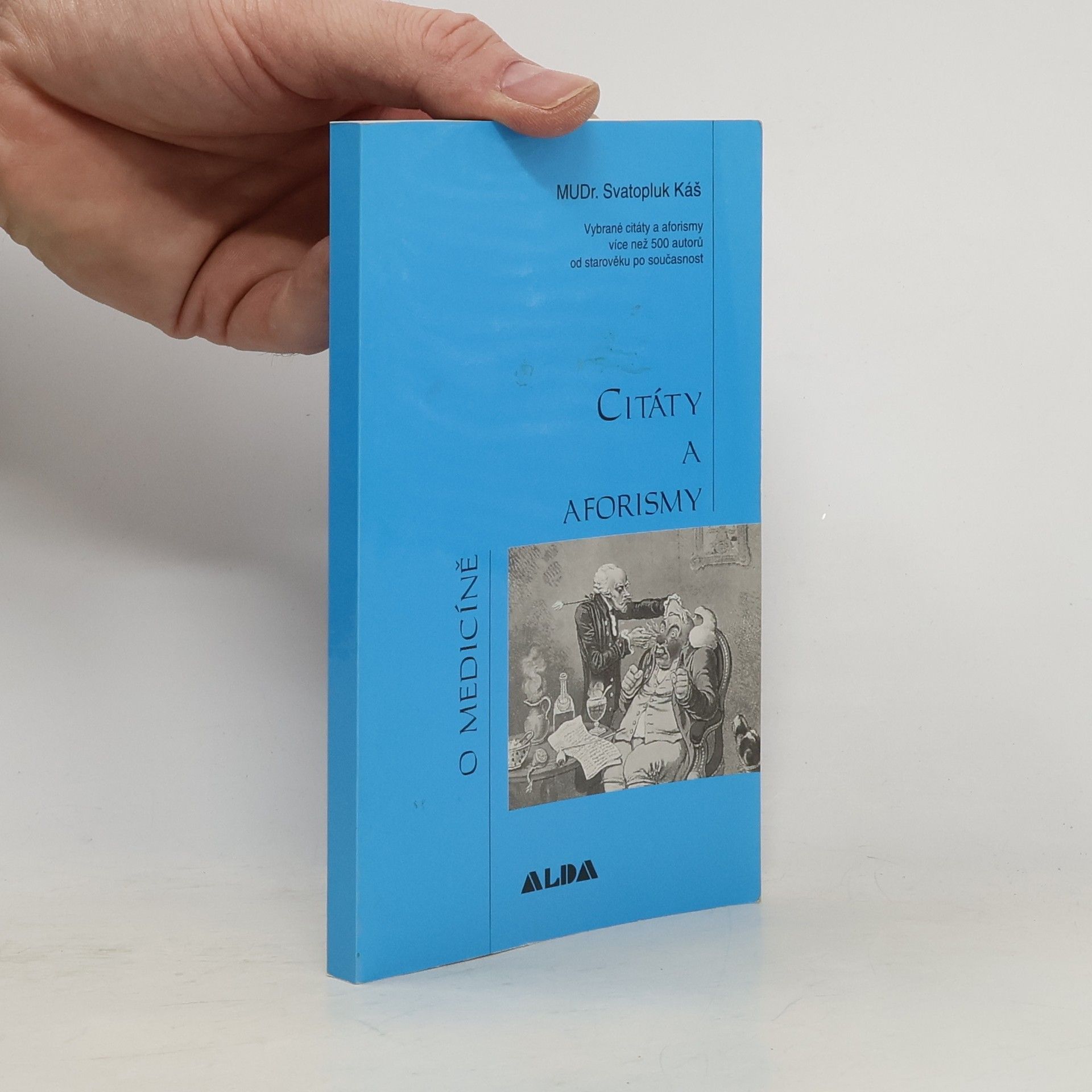 Svatopluk Káš Citáty a aforismy o medicíně
