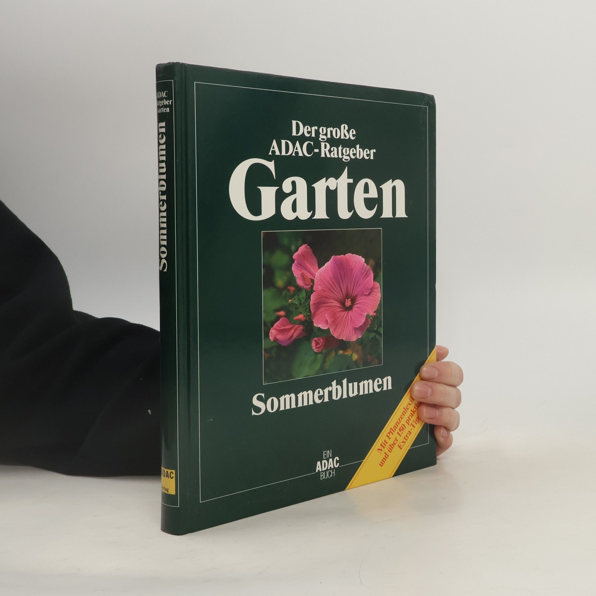 Ernst Deiser Der große ADAC-Ratgeber. Garten. Sommerblumen