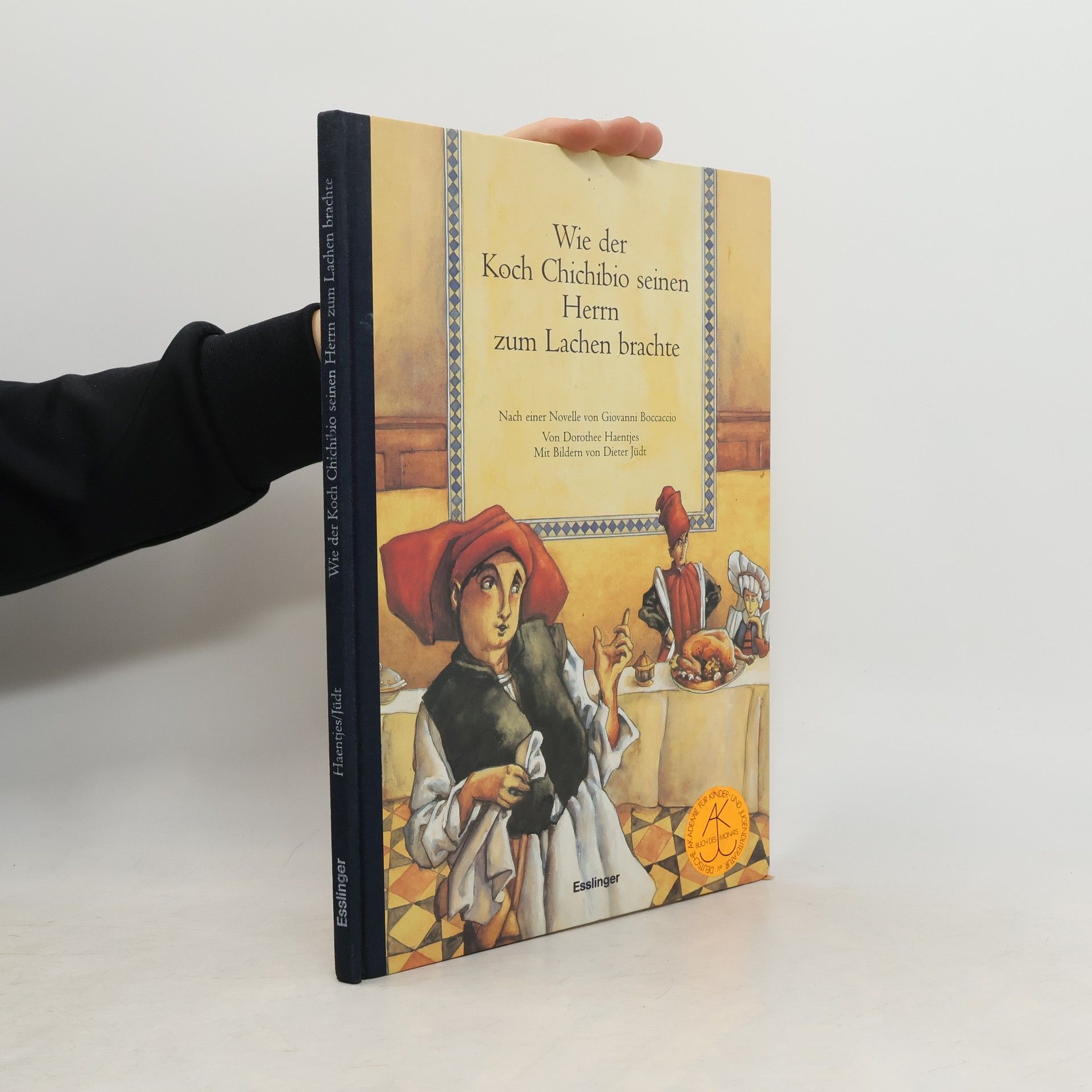 Dorothee Haentjes-Holländer Wie der Koch Chichibio seinen Herrn zum Lachen brachte. Nach einer Novelle von Giovanni Boccaccio