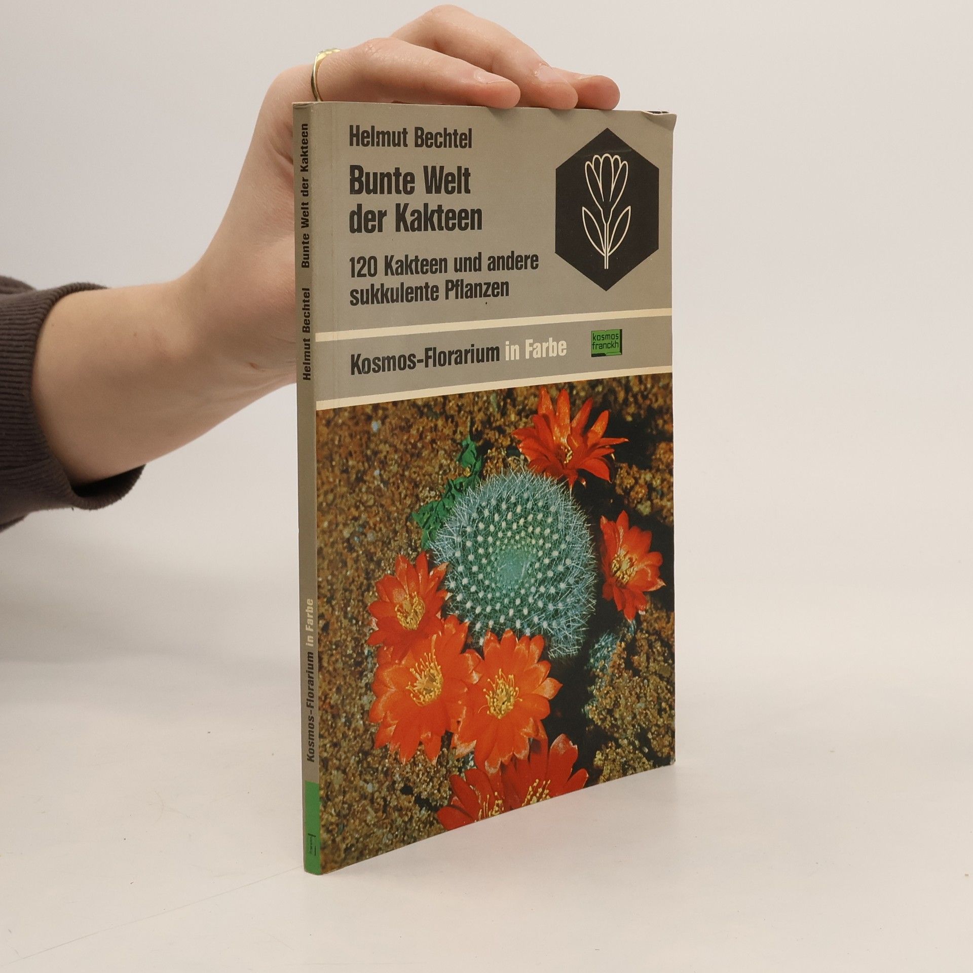 Helmut Bechtel Bunte Welt der Kakteen
