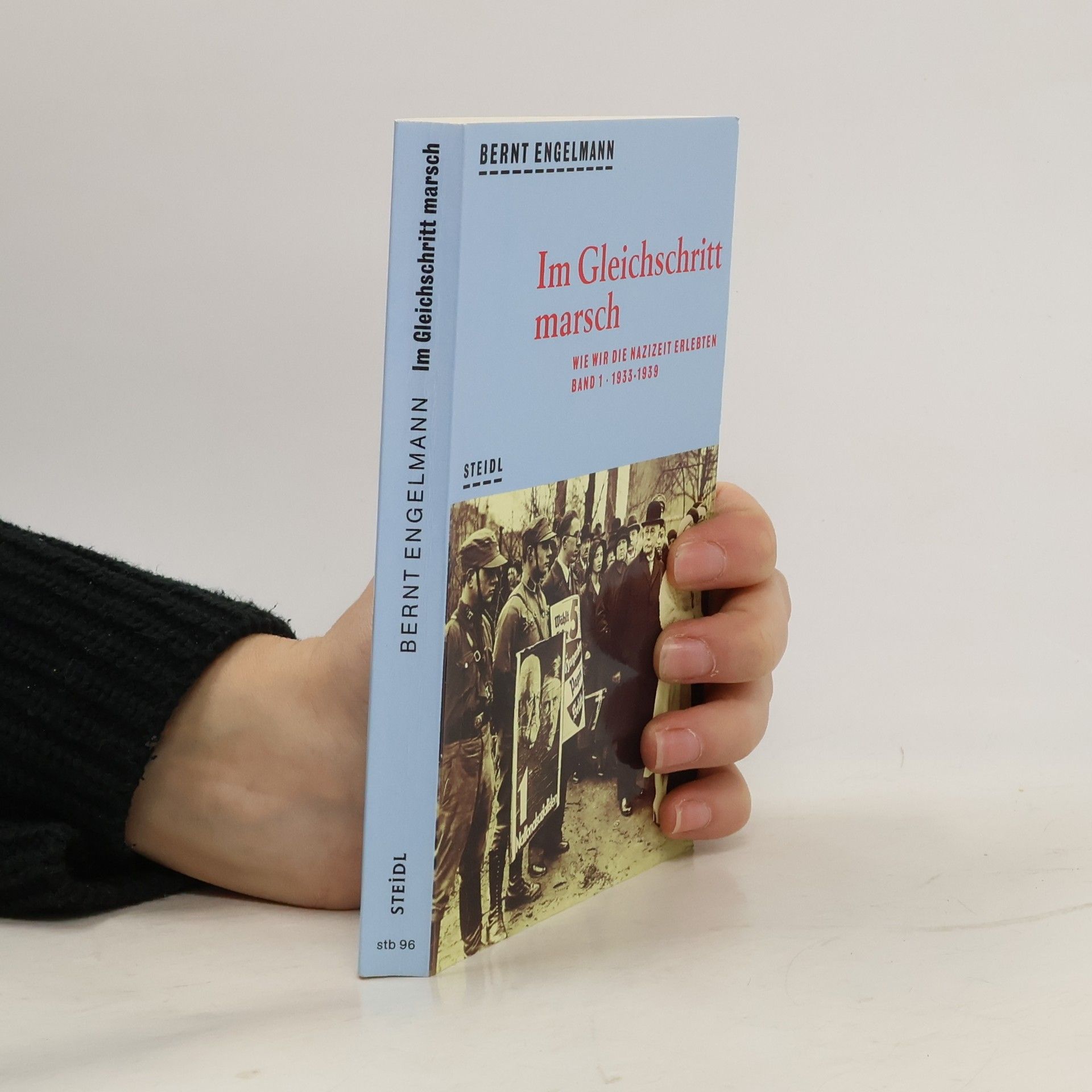 Bernt Engelmann Im Gleichschritt marsch : Wie wir die Nazizeit erlebten. Band 1., 1933-1939