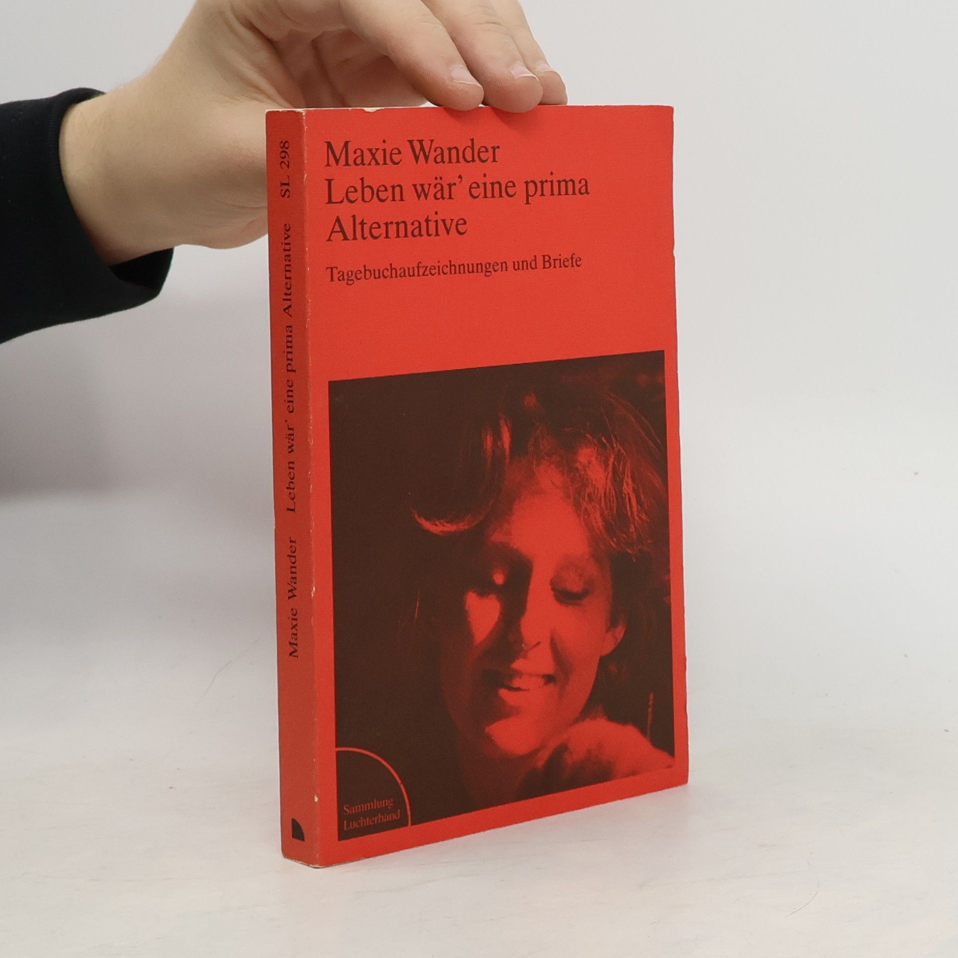 Maxie Wander Leben wär' eine prima Alternative Tagebuchaufzeichnungen und Briefe