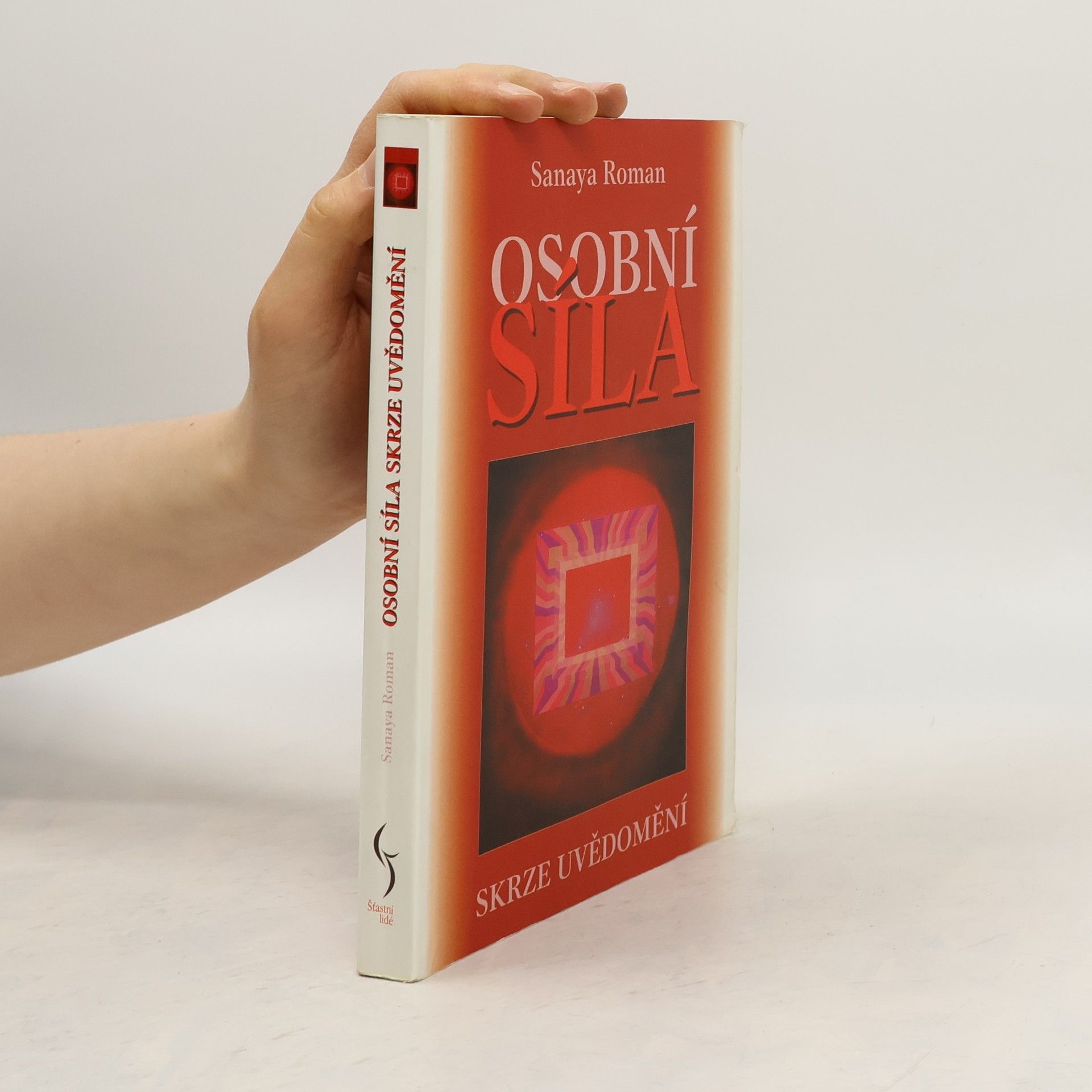 Sanaya Roman Osobní síla skrze uvědomění
