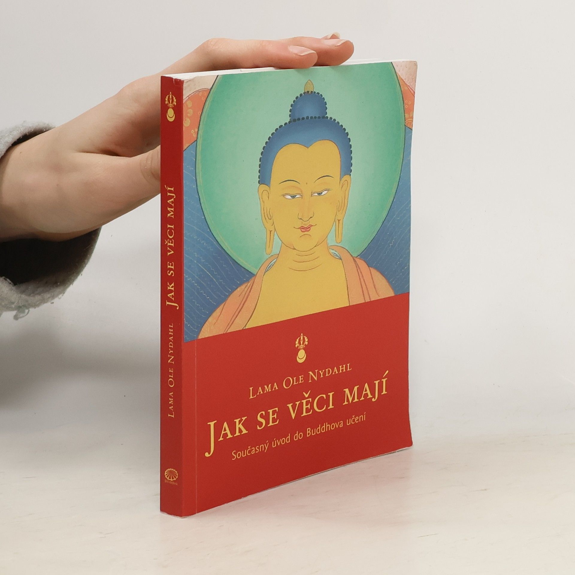 Ole Nydahl Jak se věci mají. Současný úvod do Buddhova učení