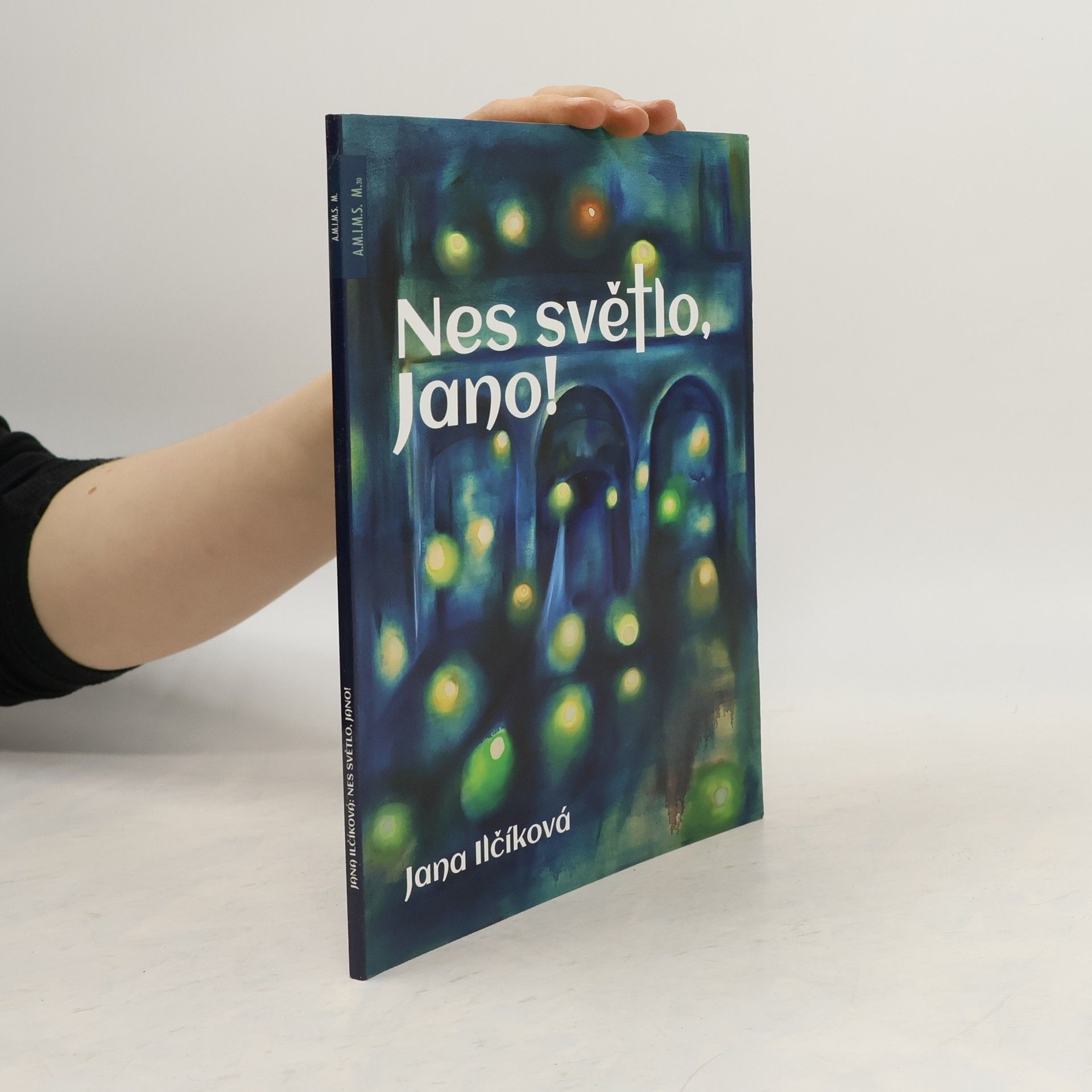 Jana Ilčíková Nes světlo, Jano!
