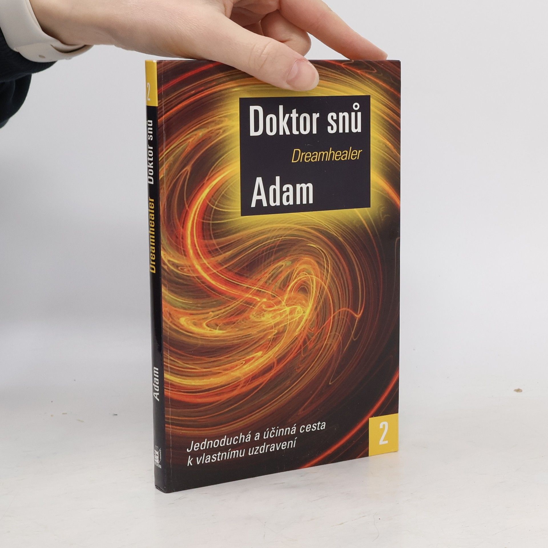 M. Adam Doktor snů. Jednoduchá a účinná cesta k vlastnímu uzdravení. Díl 2.
