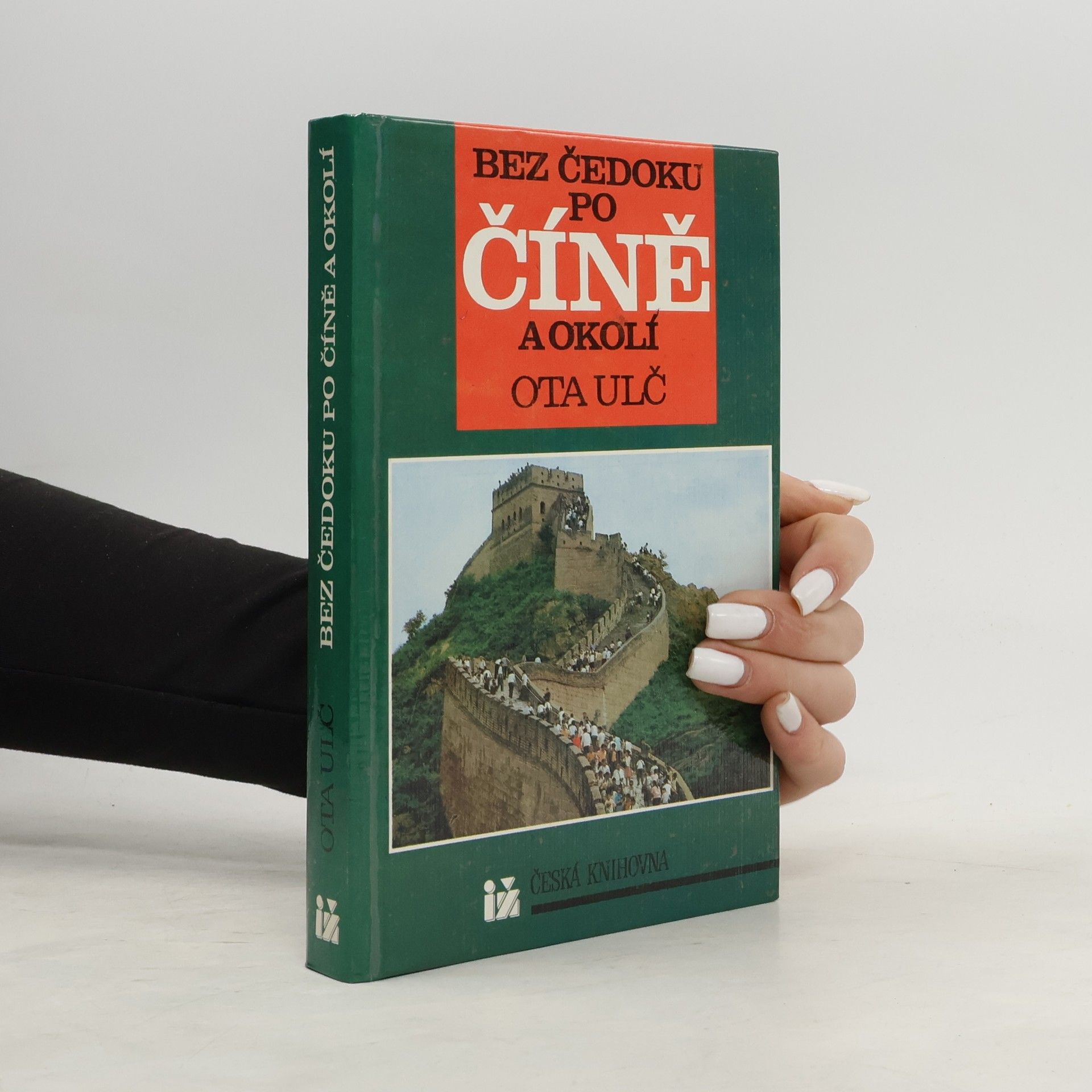 Ota Ulč Bez Čedoku po Číně a okolí