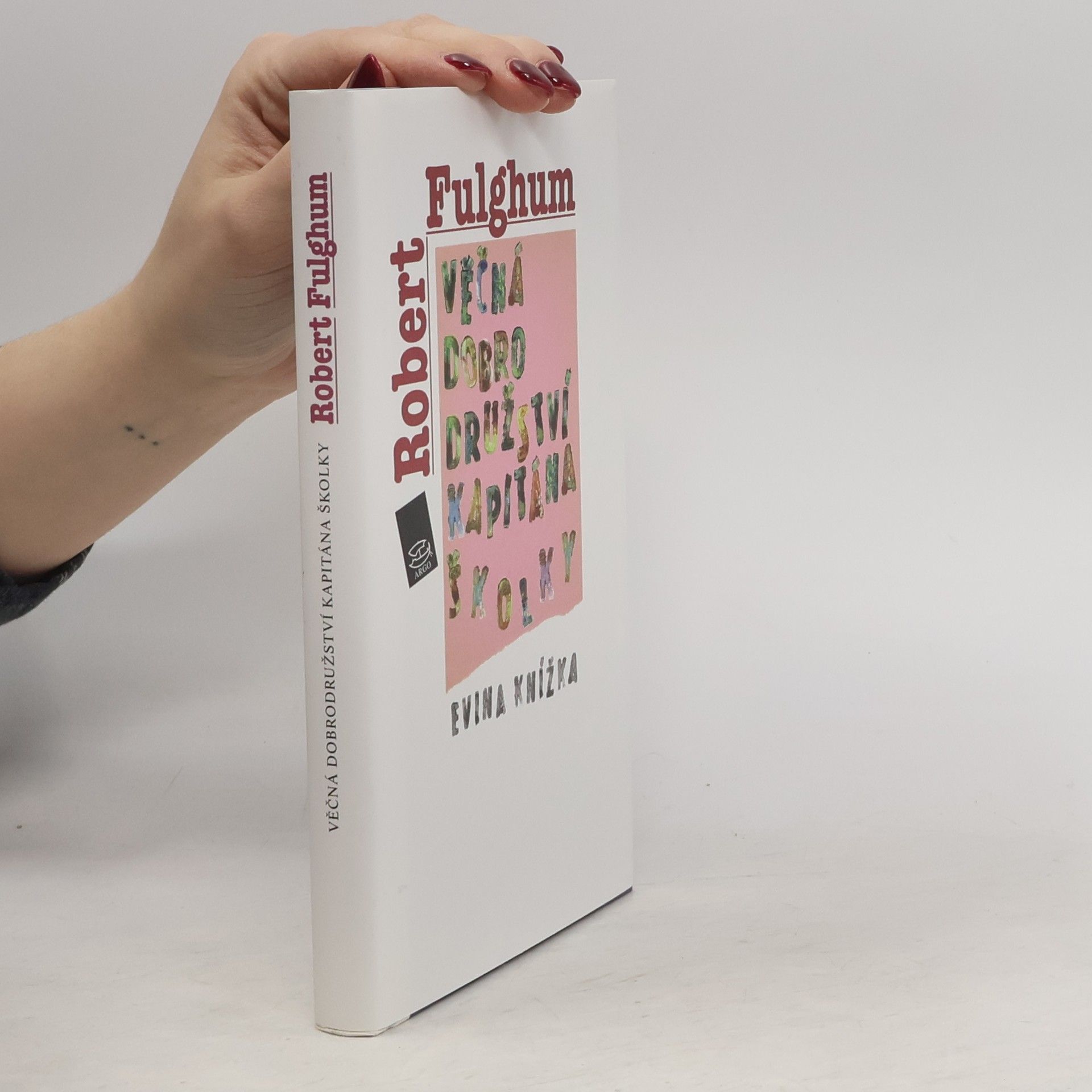 Robert Fulghum Věčná dobrodružství Kapitána Školky. Evina knížka