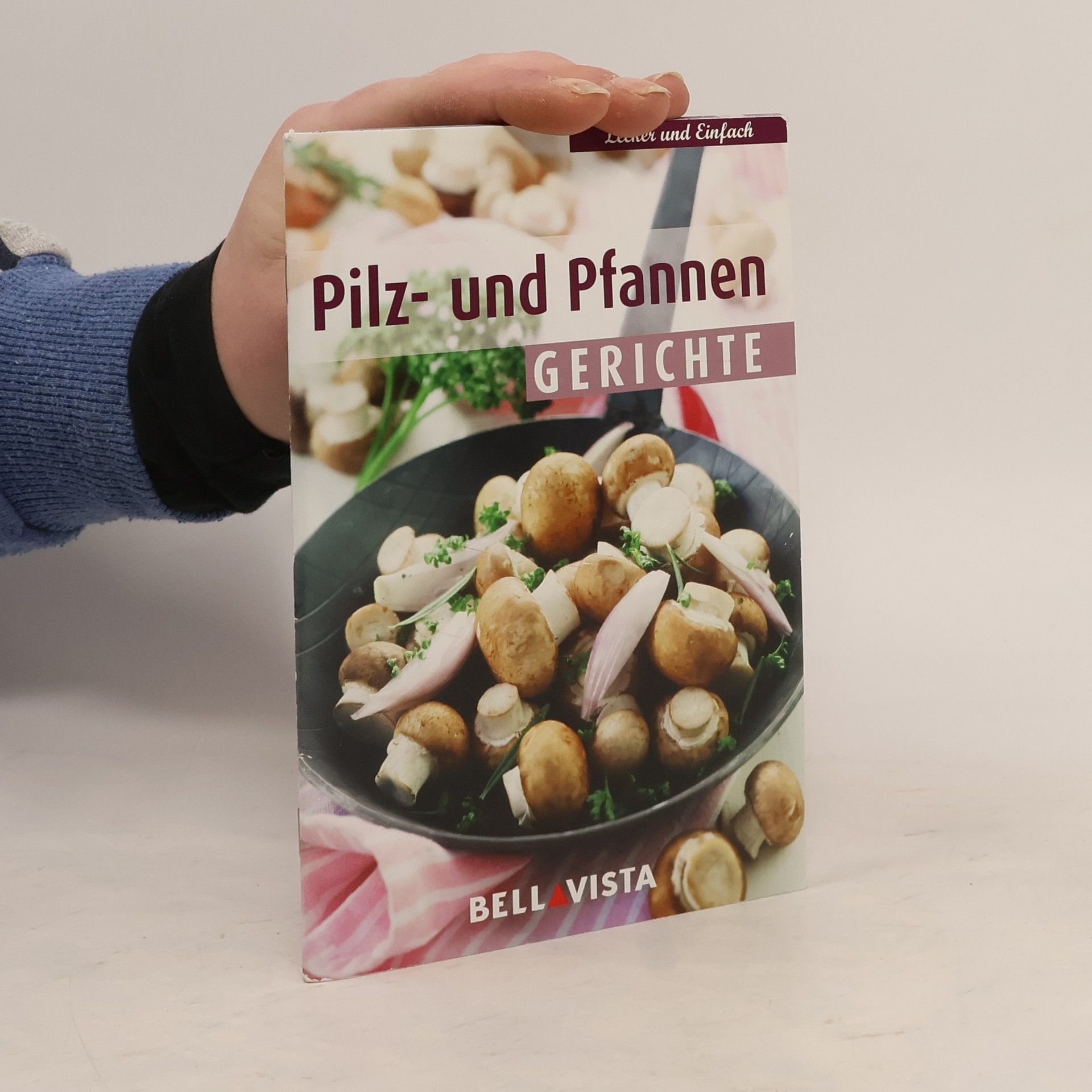 AA.VV. Pilz- und Pfannen Gerichte