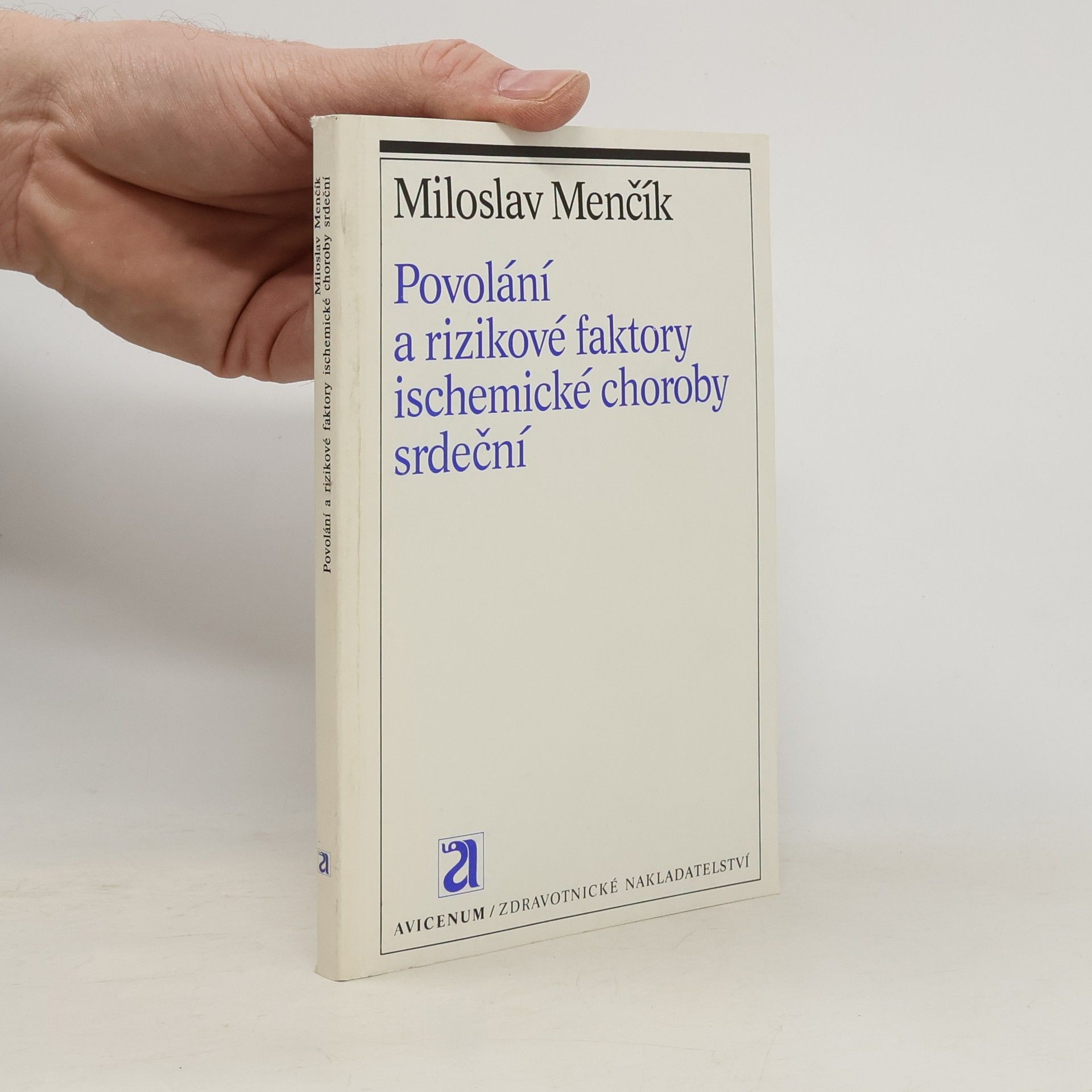 Miloslav Menčík Povolání a rizikové faktory ischemické choroby srdeční