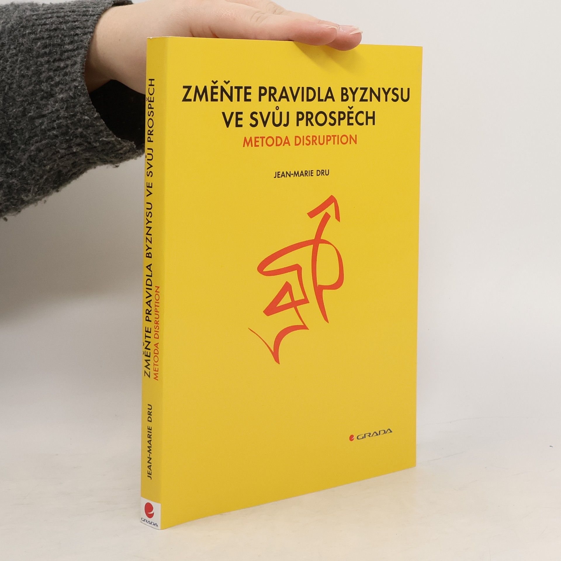 Jean-Marie Dru Změňte pravidla byznysu ve svůj prospěch