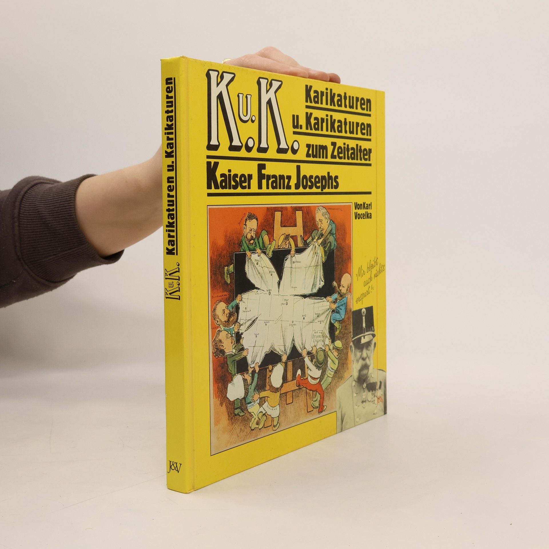 Karl Vocelka Karikaturen und Karikaturen zum Zeitalter Kaiser Franz Josephs