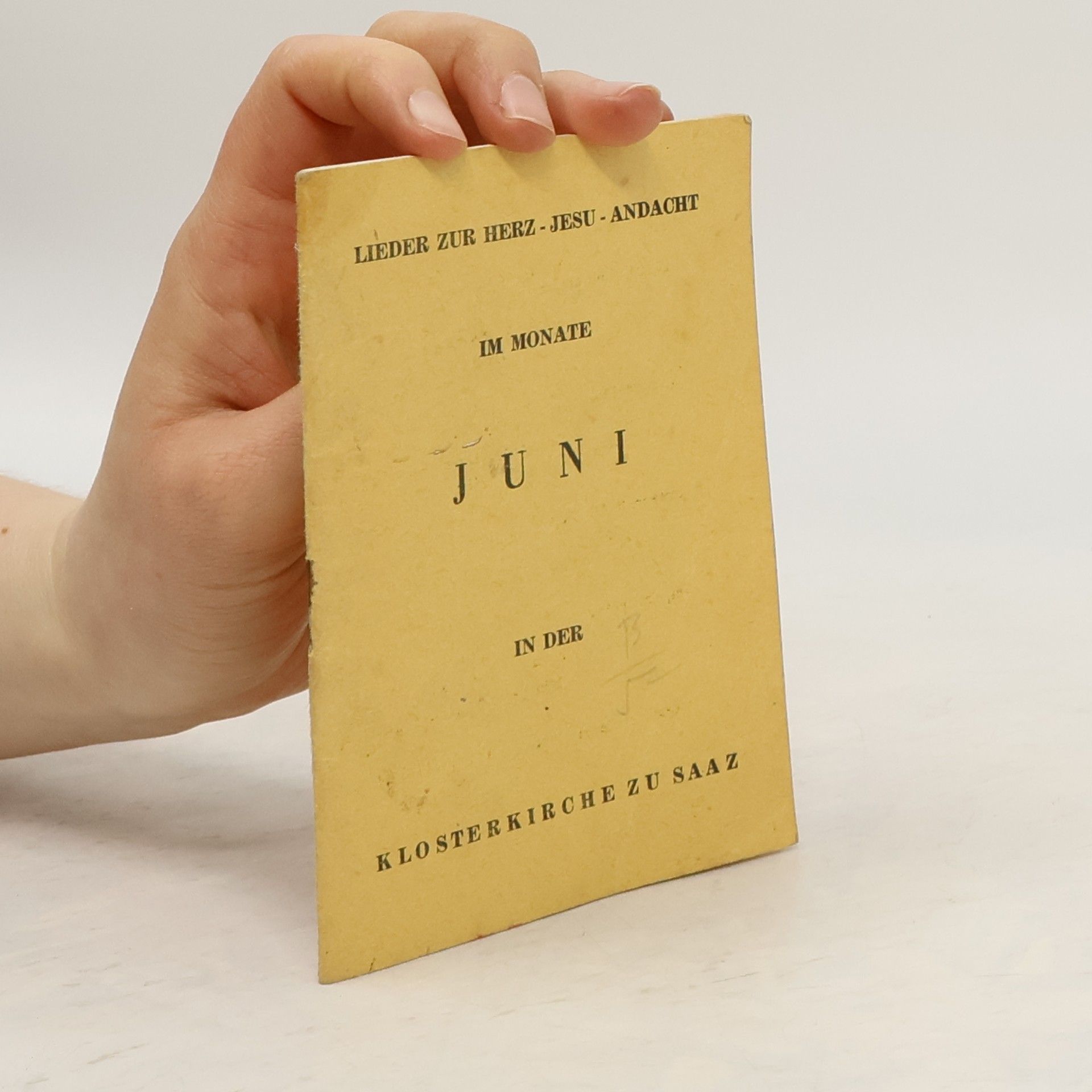 Various authors Lieder zur Herz.Jesu-Andacht im Monate Juni in der Klosterkirche zu Saaz