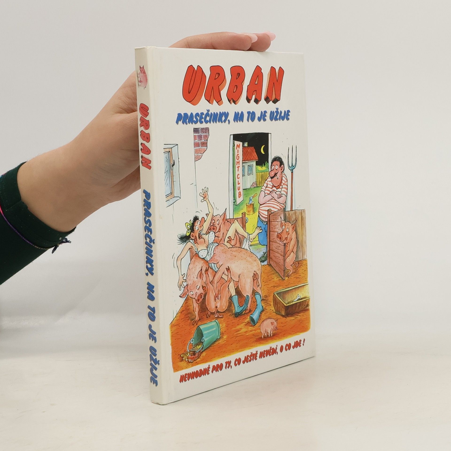 Petr Urban Prasečinky, na to je užije