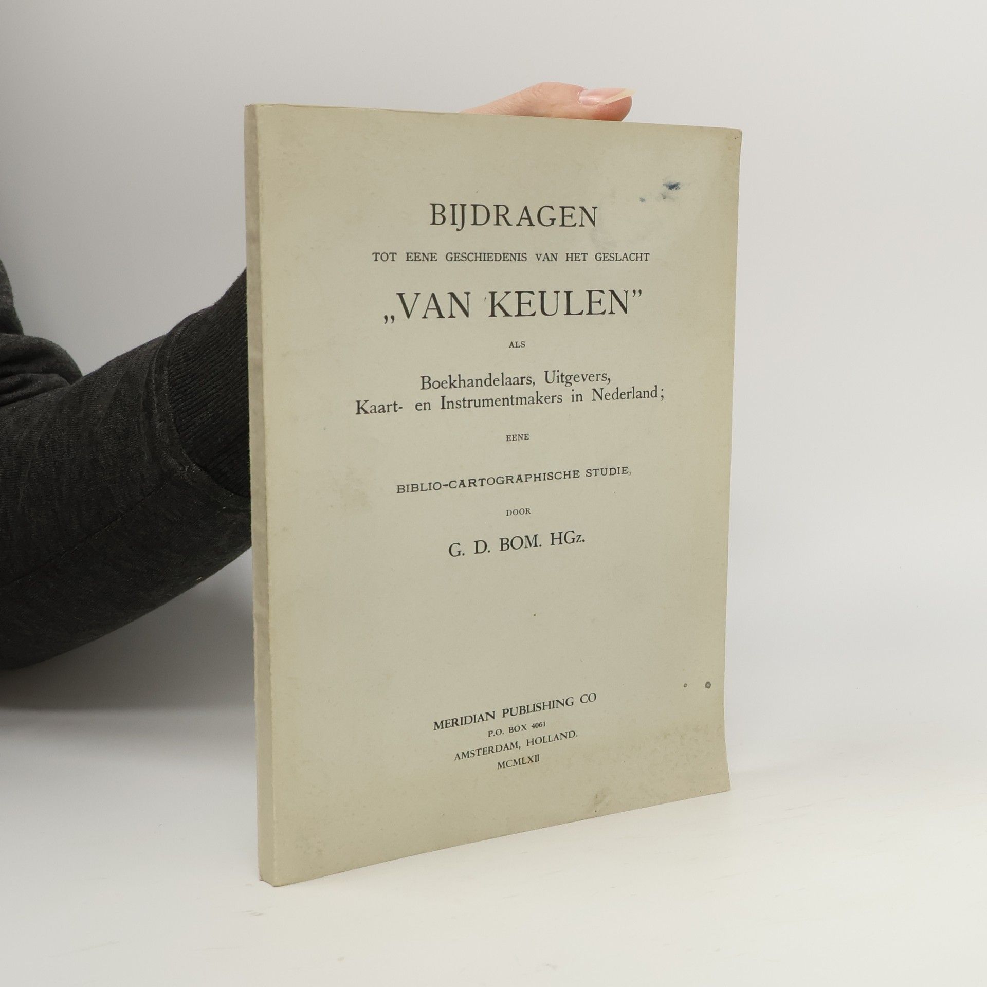 G. D. Bom Bijdragen tot eene geschiedenis van het geslacht "Van Keulen" als Boekhandelaars, Uitgevers, Kaart - en Instrumentmakers in Nederland