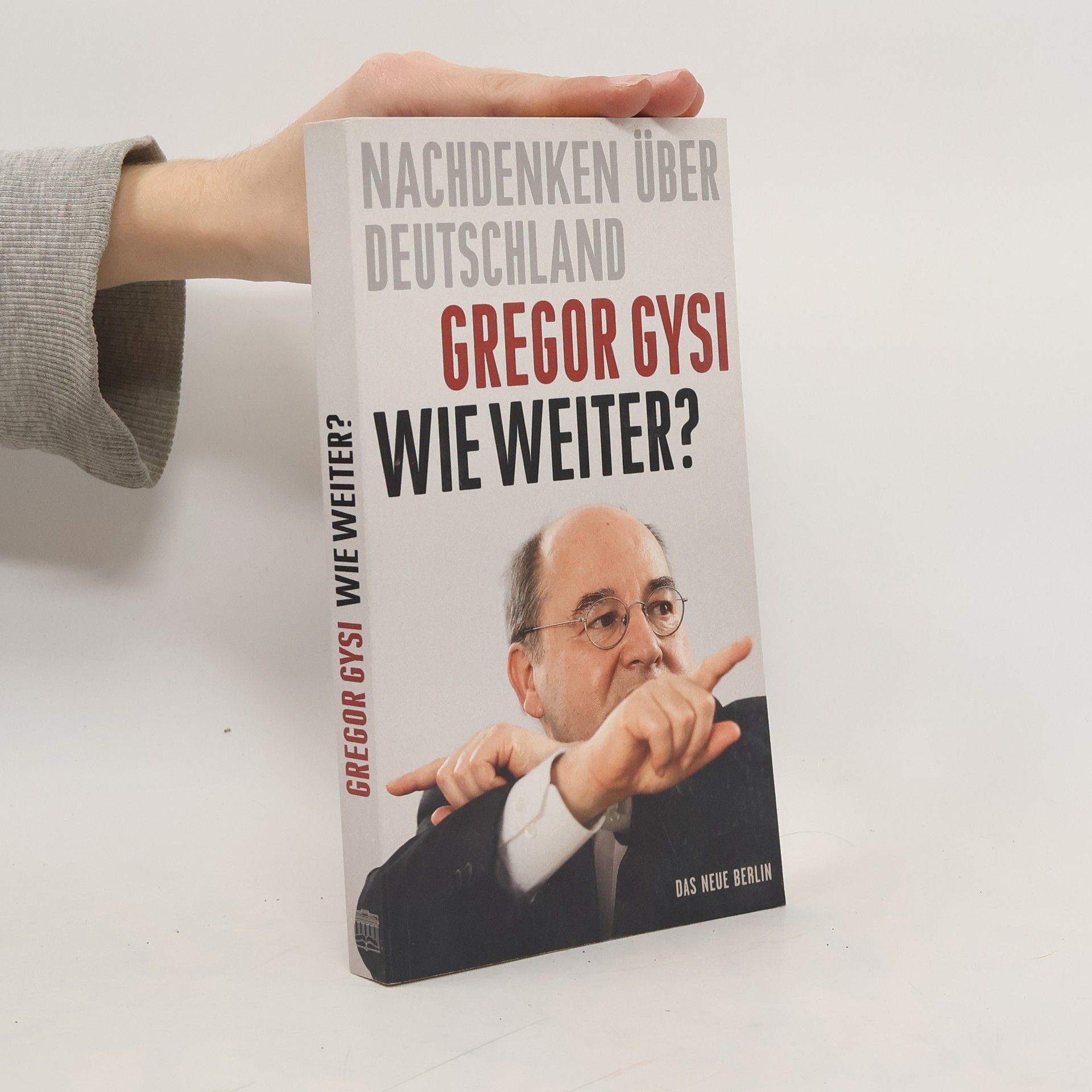 Gregor Gysi Wie weiter?