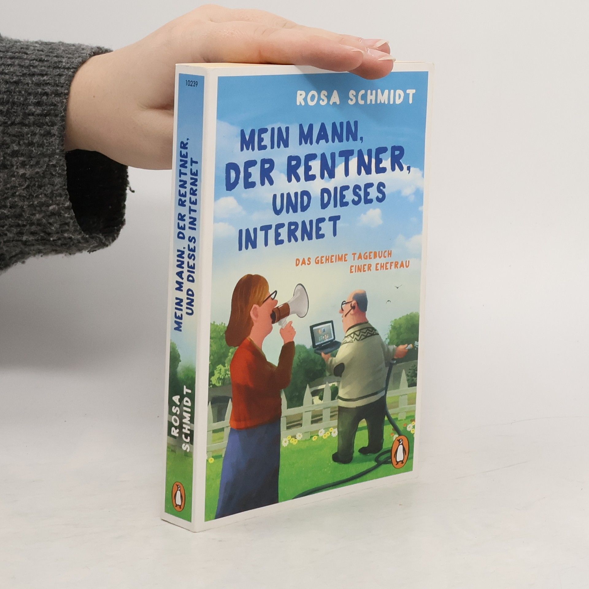 Rosa Schmidt Mein Mann, der Rentner, und dieses Internet