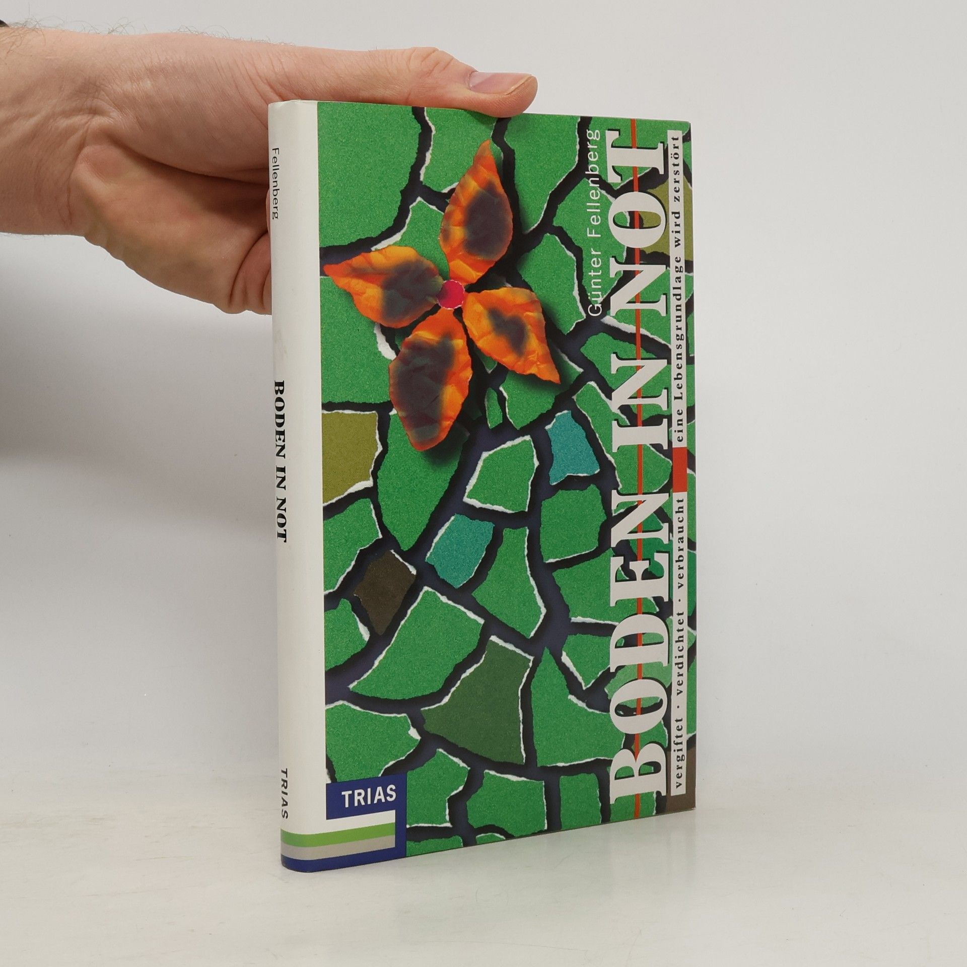 Mensch und Naturwissenschaft: Boden in Not: vergiftet, verdichtet, verbraucht