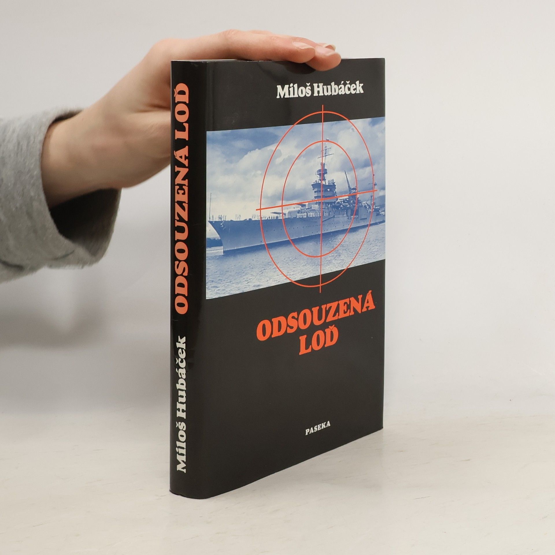 Miloš Hubáček Odsouzená loď. Drama těžkého křižníku Indianapolis