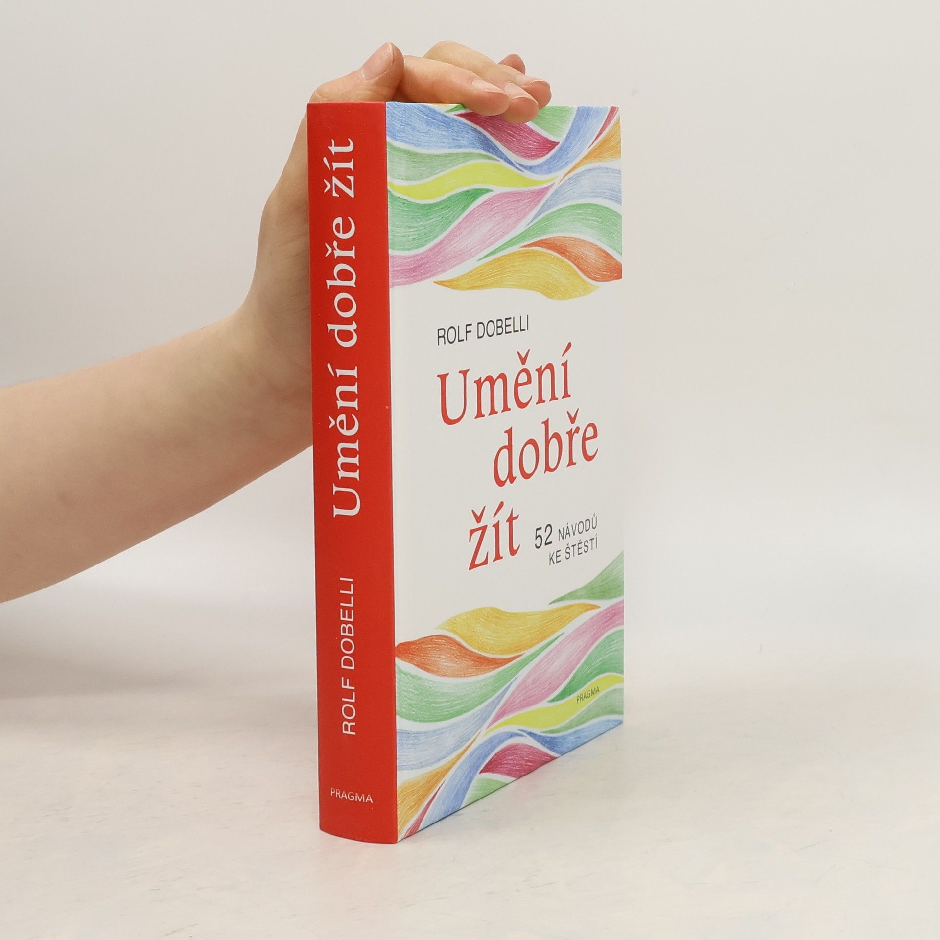 Umění dobře žít : 52 návodů ke štěstí