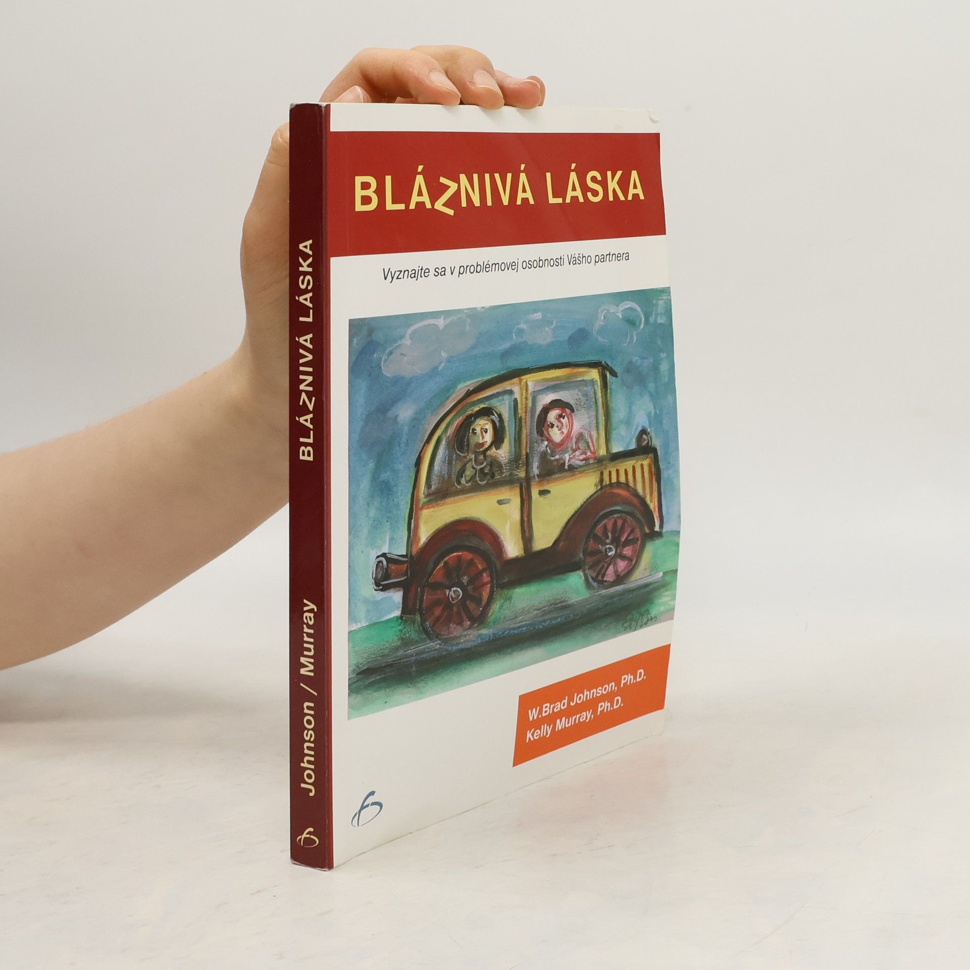 Bláznivá láska - Vyznajte sa v problémovej osobnosti Vášho partnera