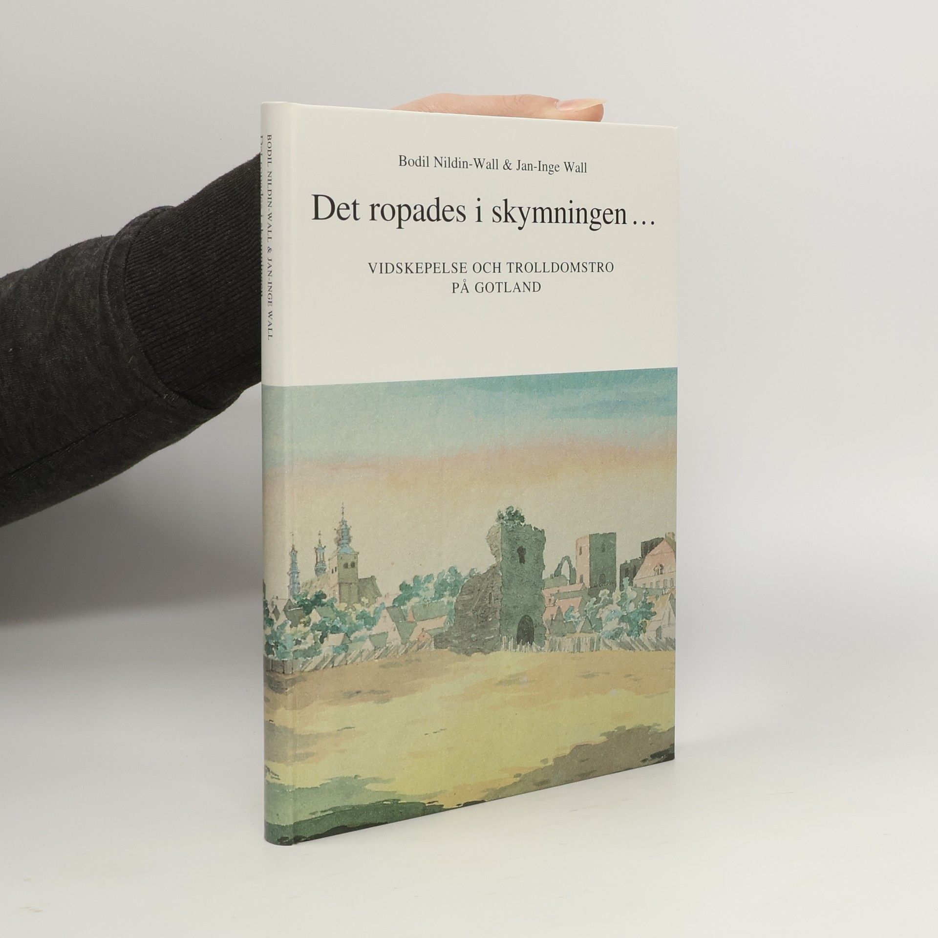 Bodil Nildin-Wall Skrifter utgivna av Språk- och folkminnesinstitutet, Dialekt-, ortnamns- och folkminnesarkivet i Göteborg: Det ropades i skymningen...