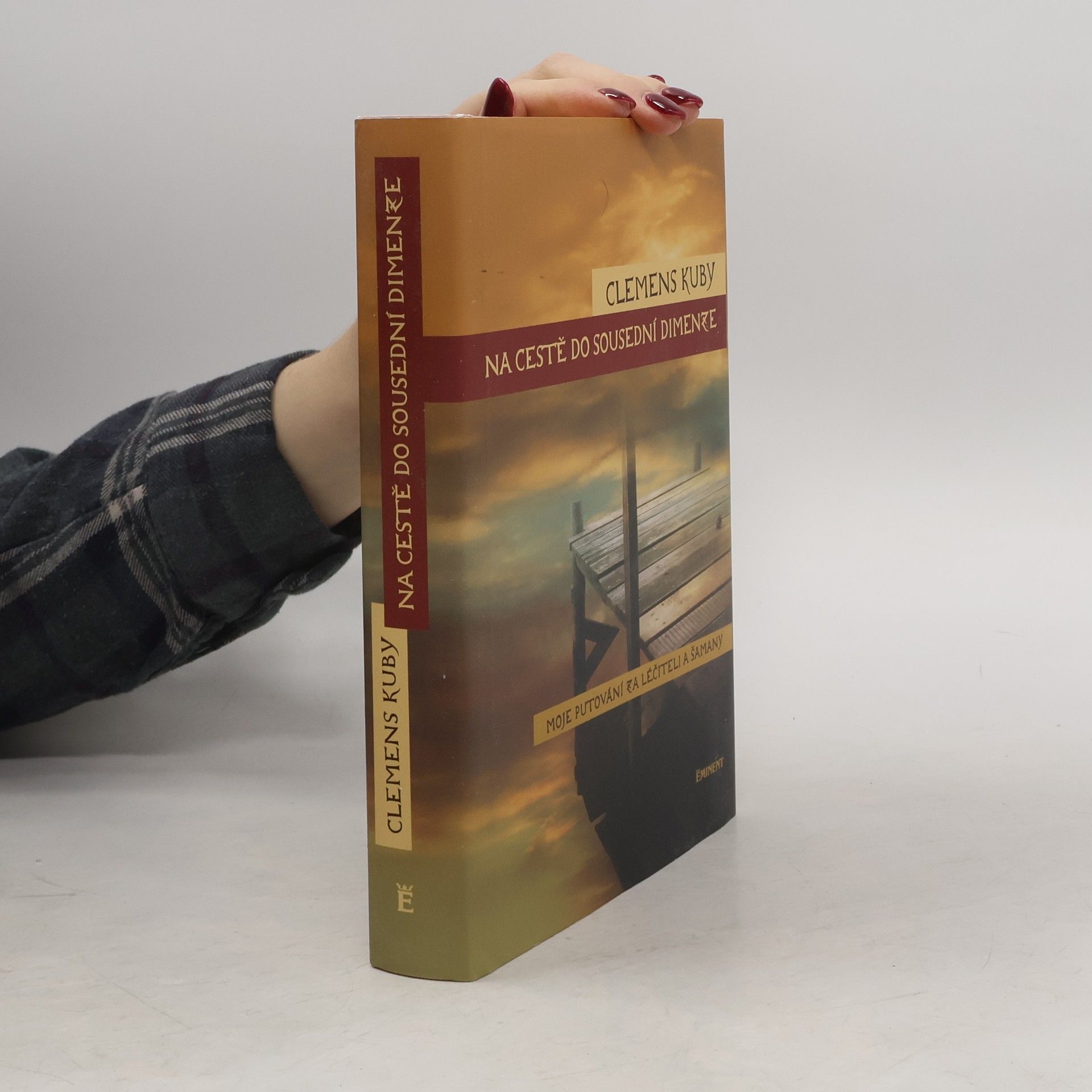 Clemens Kuby Na cestě do sousední dimenze. Moje putování za léčiteli a šamany