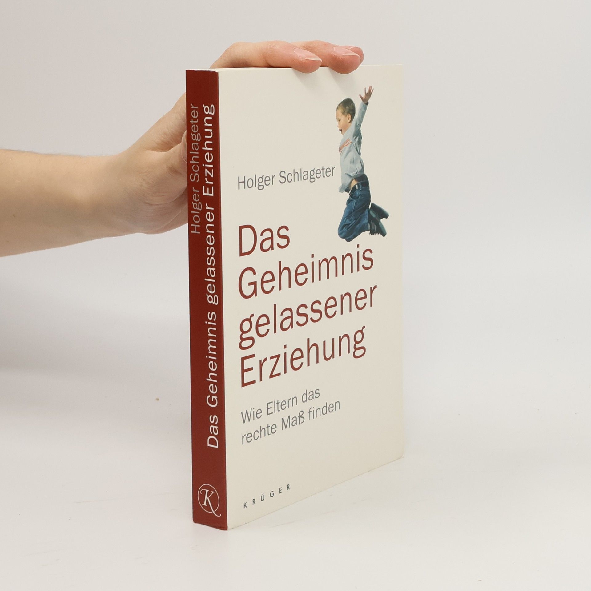 Holger Schlageter Das Geheimnis gelassener Erziehung