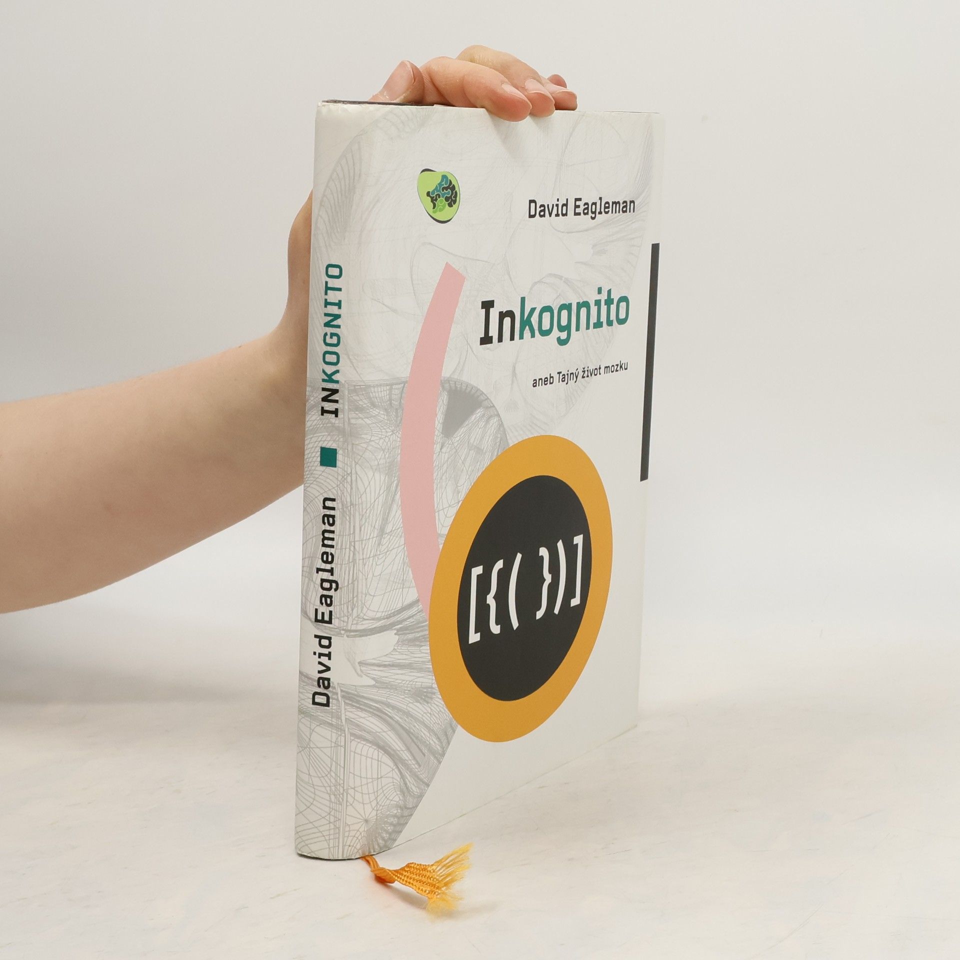 David Eagleman Inkognito aneb Tajný život mozku