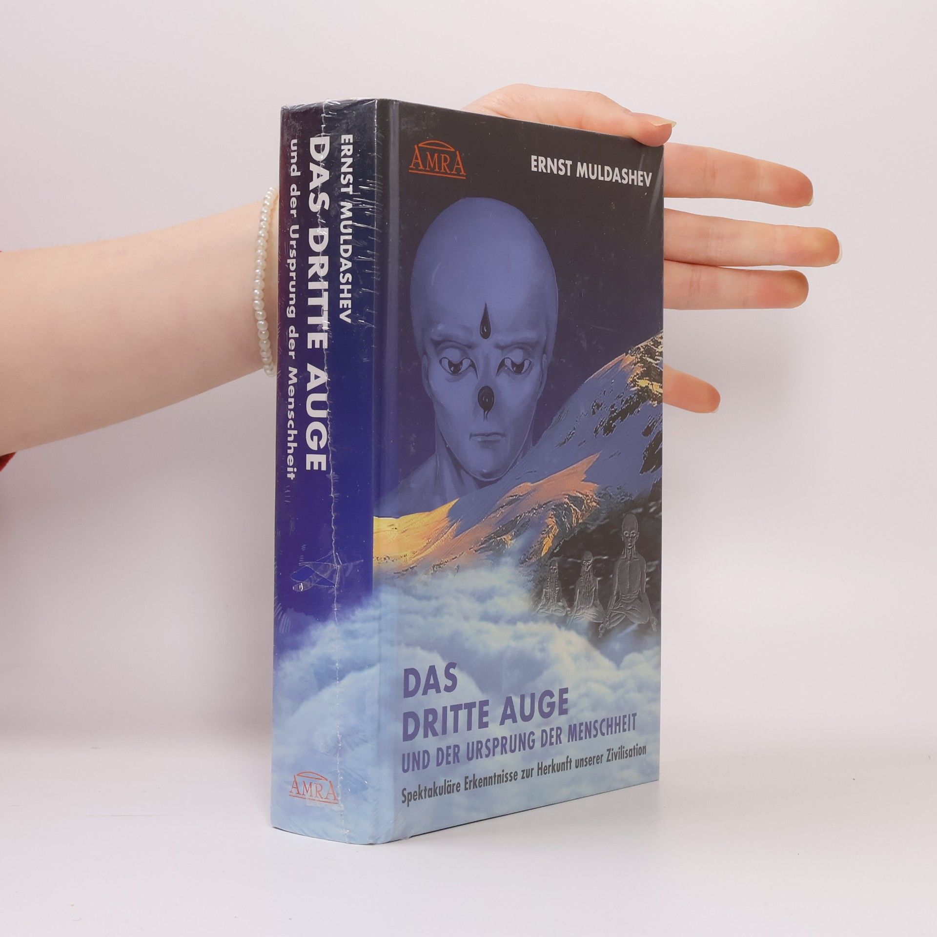 Ernst Muldašev Das Dritte Auge und der Ursprung der Menschheit