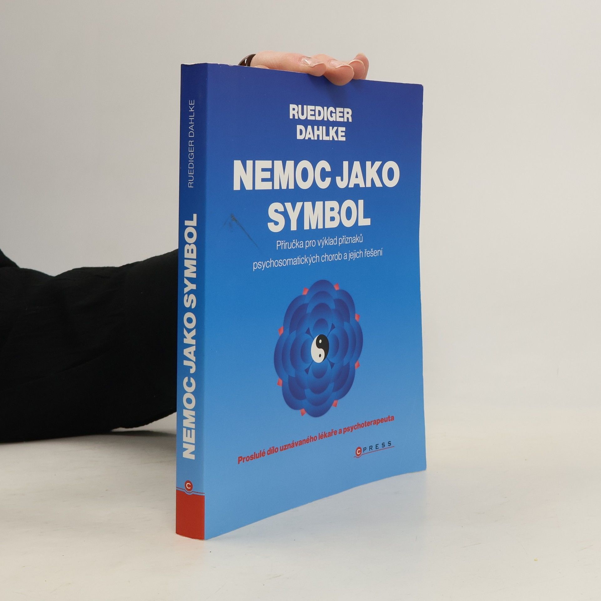 Ruediger Dahlke Nemoc jako symbol: Příručka pro výklad příznaků psychosomatických chorob a jejich řešení