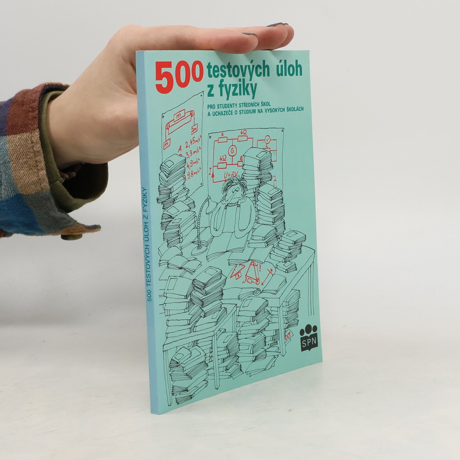 500 testových úloh z fyziky pro studenty středních škol a uchazeče o studium na vysokých školách