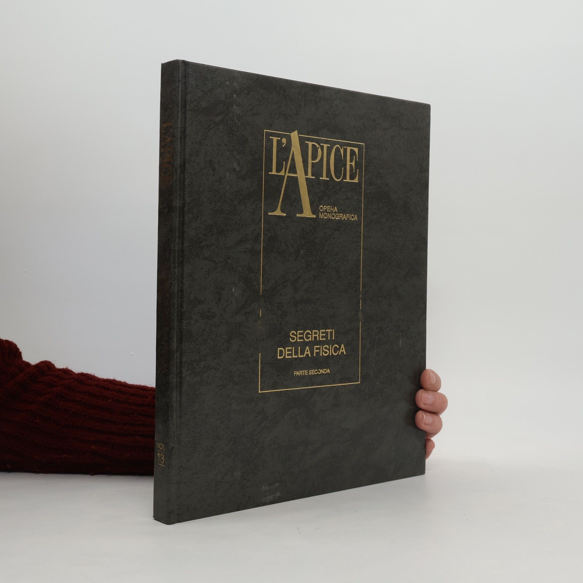 Collectif d'auteurs L'Apice 13. Segreti della fisica 2