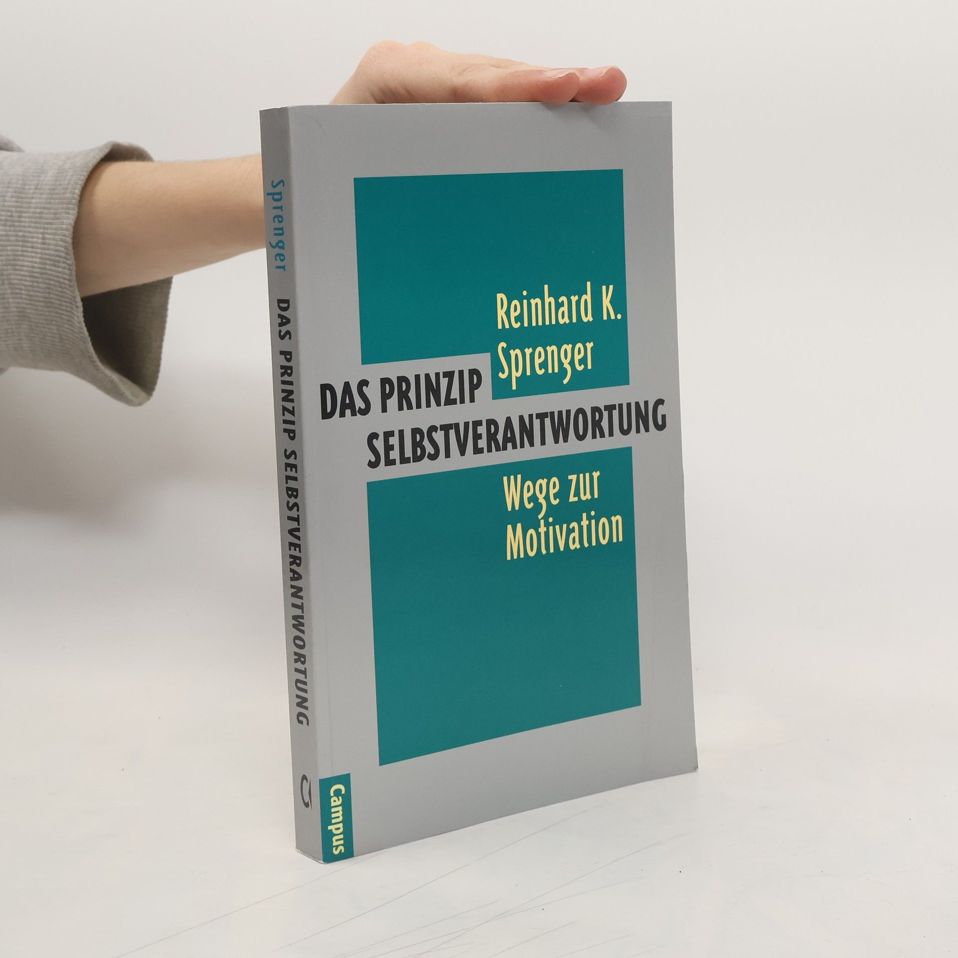 Reinhard K. Sprenger Das Prinzip Selbstverantwortung