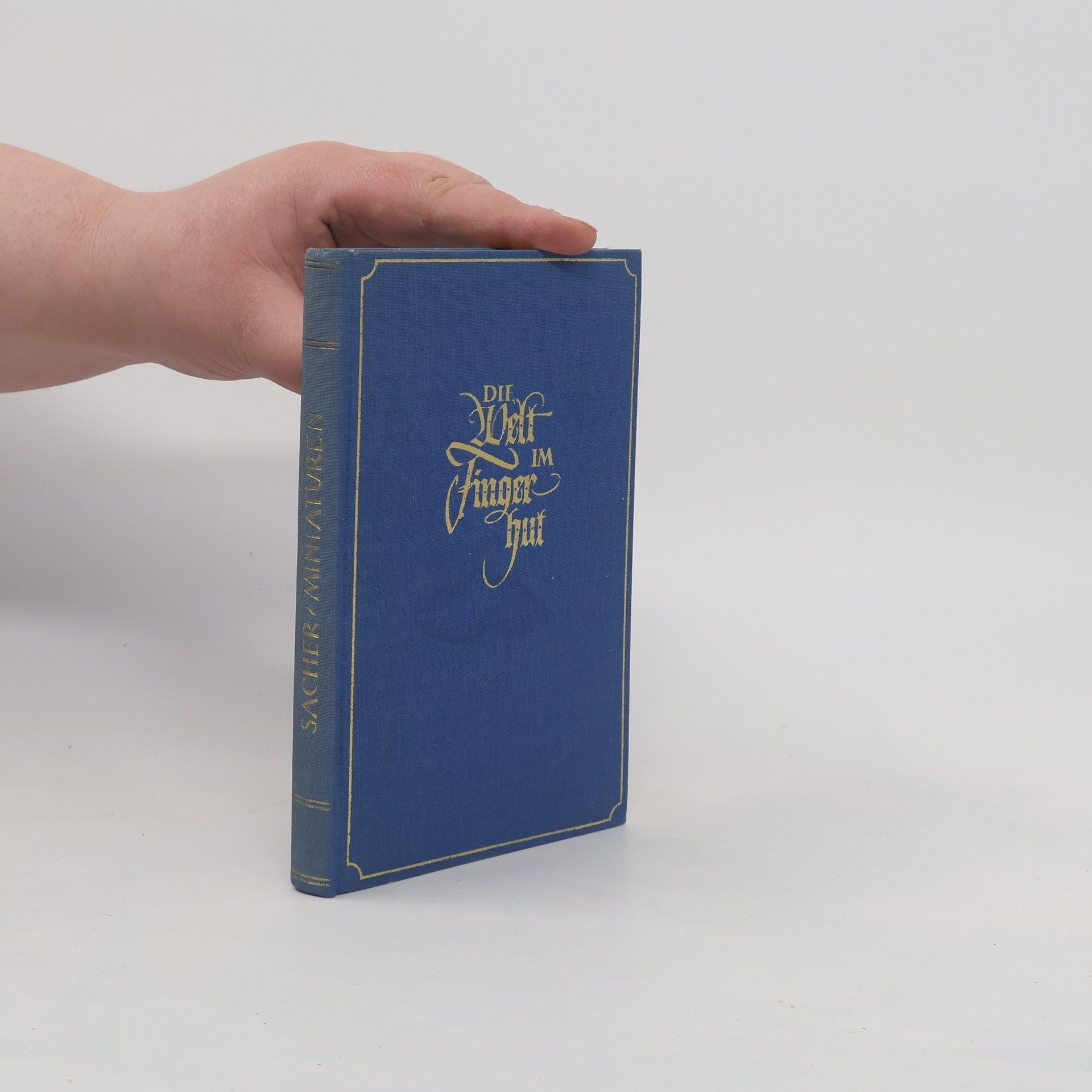 Friedrich Sacher Die Welt im Fingerhut