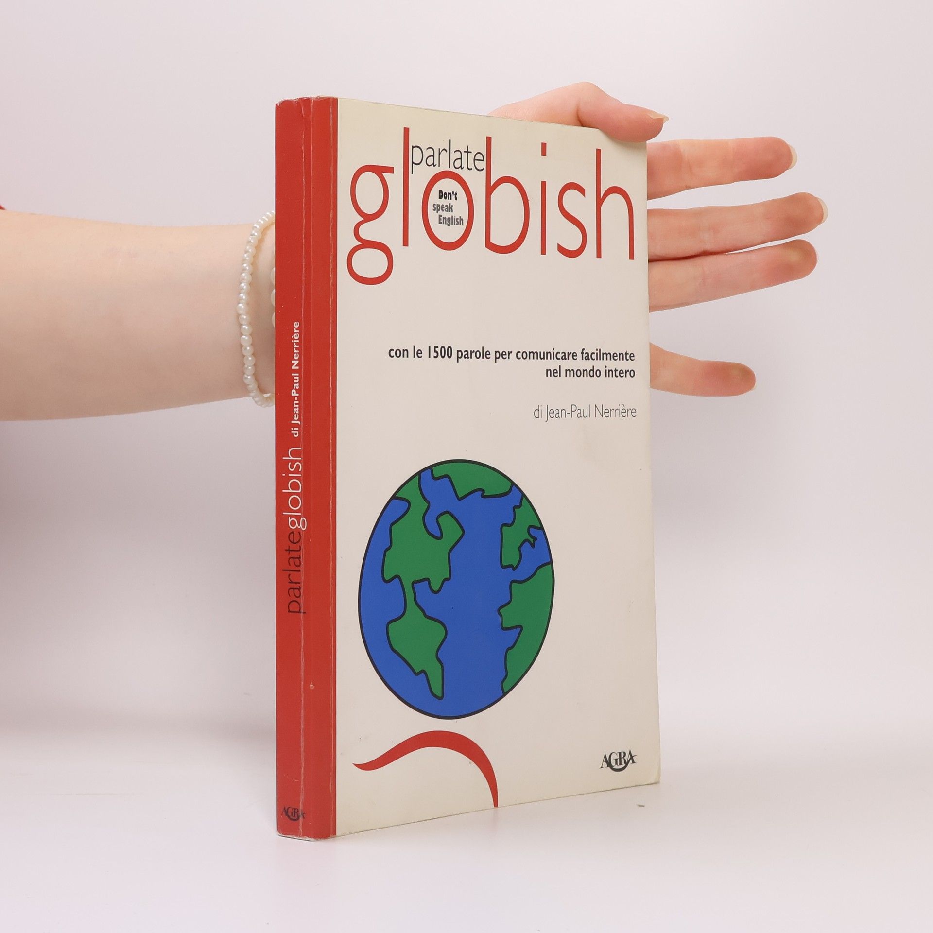 Jean-Paul Nerrière Parlate Globish. Con le 1500 parole per comunicare facilmente nel mondo intero