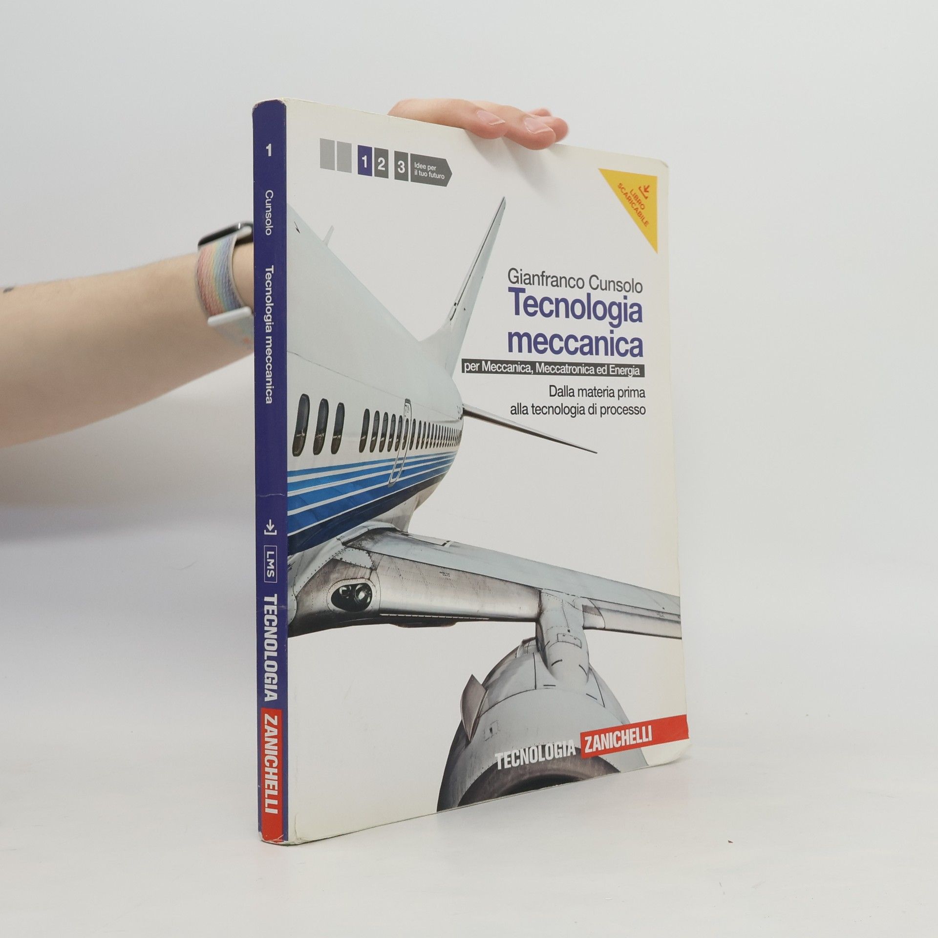 Gianfranco Cunsolo Tecnologia meccanica. Per le Scuole superiori. Con espansione online. Dalla materia prima alla tecnologia di processo