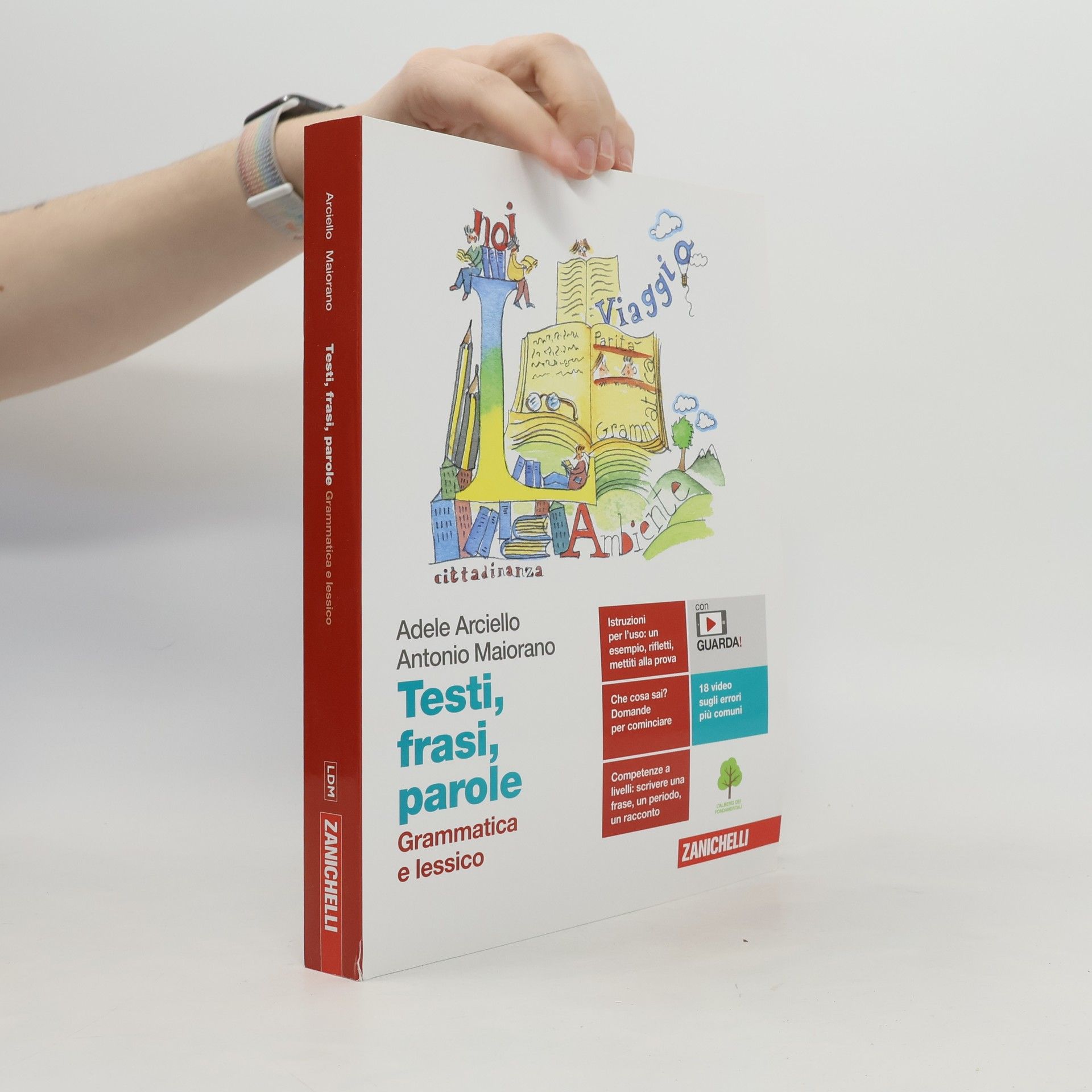 Adele Arciello Testi, frasi, parole. Grammatica e lessico. Per le Scuole superiori. Con e-book. Con espansione online