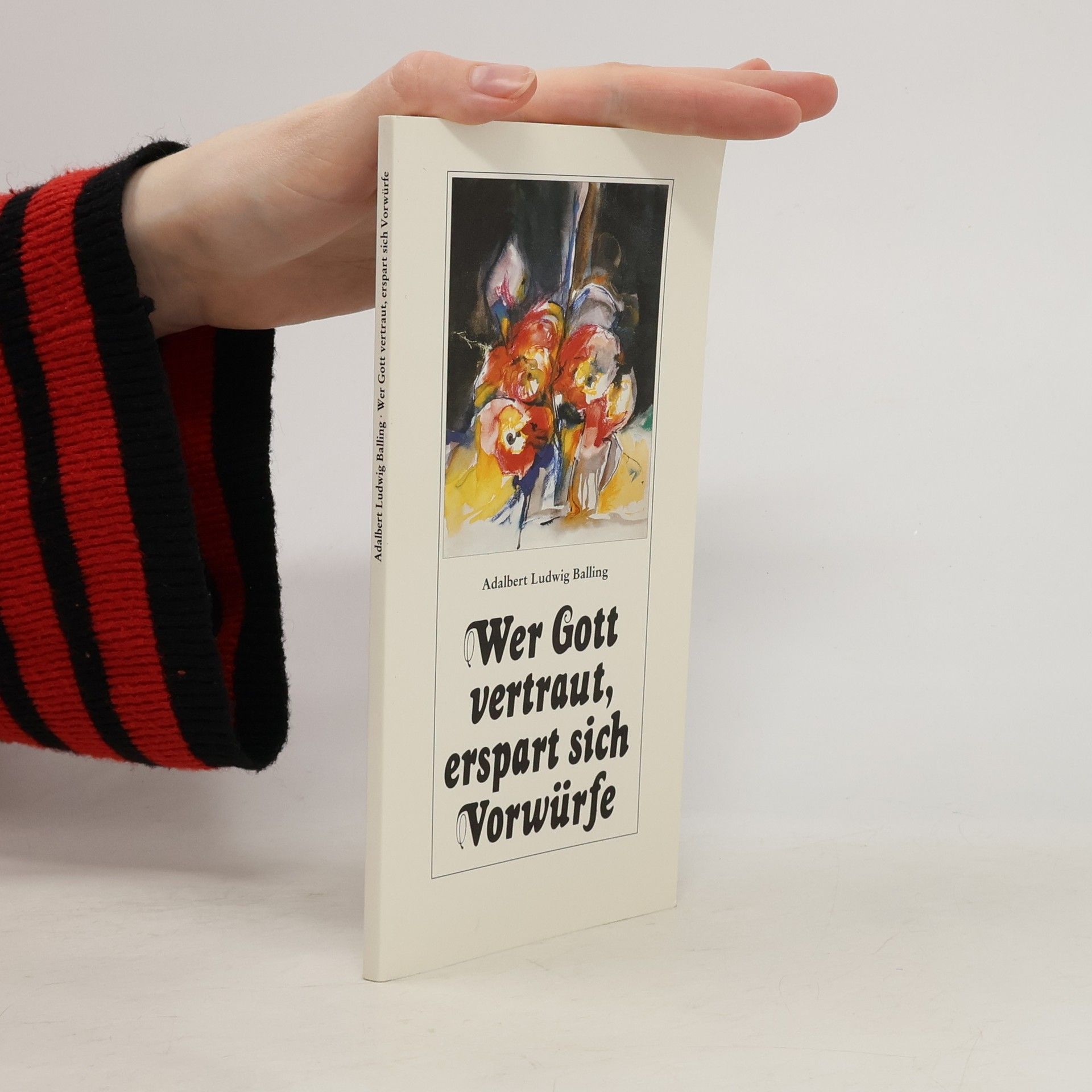 Wer Gott vertraut, erspart sich Vorwürfe